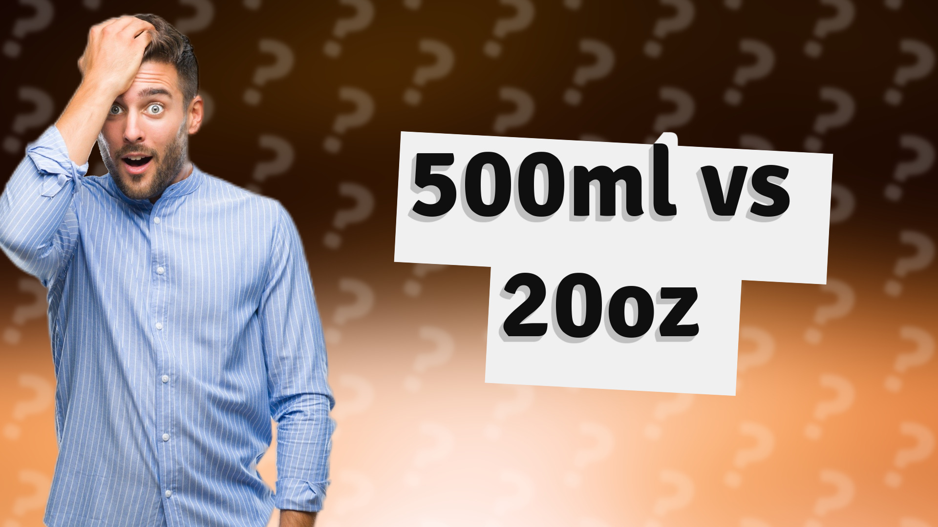 500ml vs 20oz