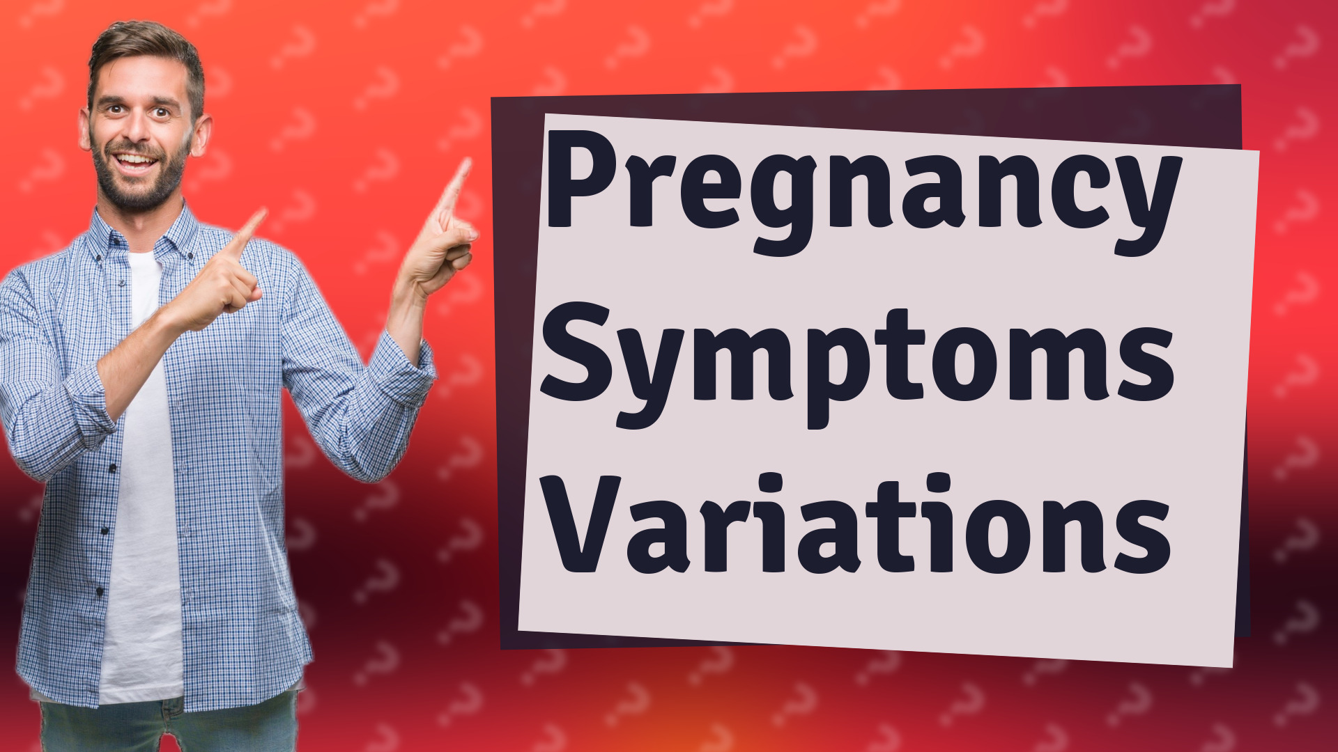 Pregnancy Symptoms Variations