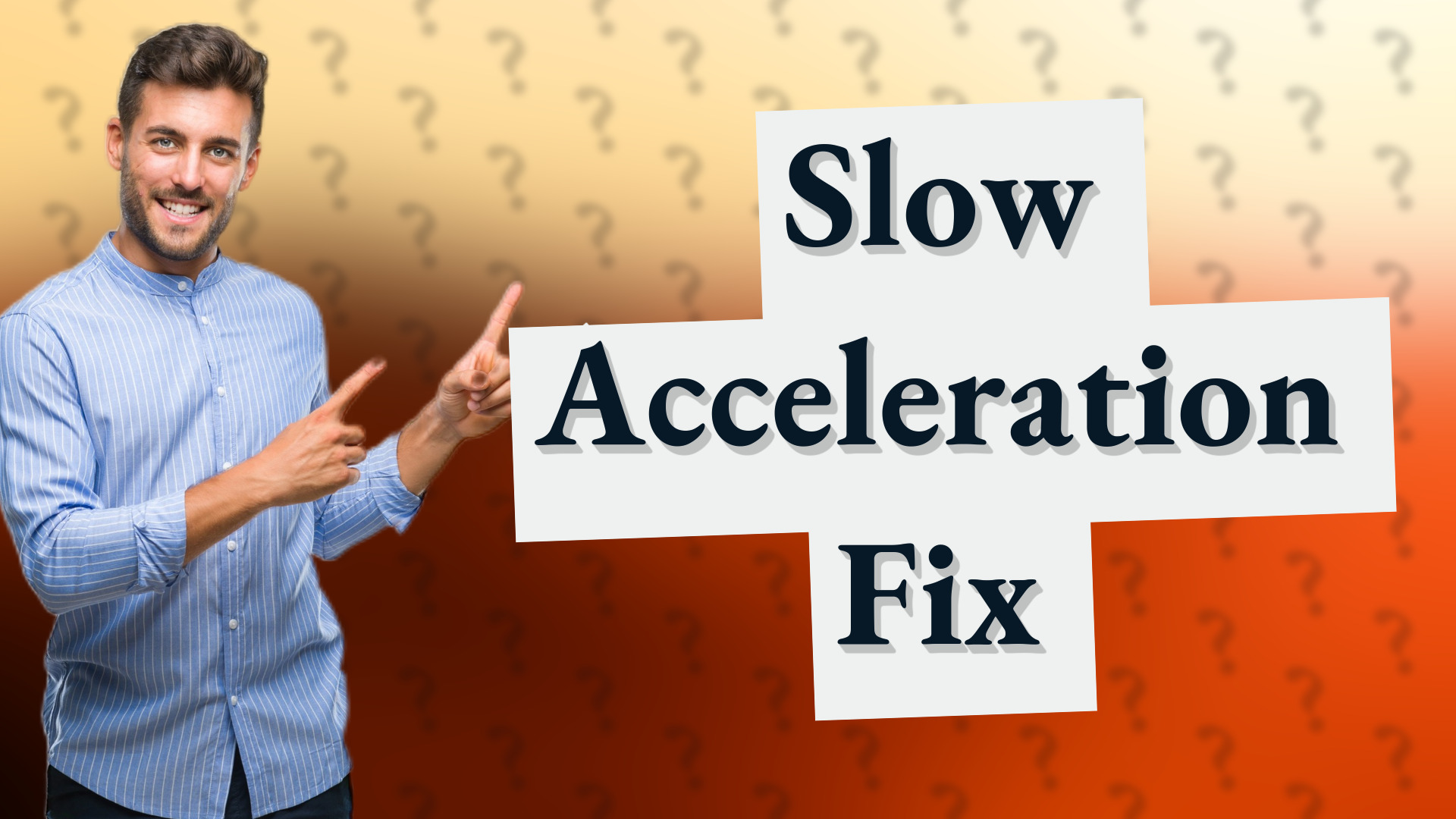 Slow Acceleration Fix