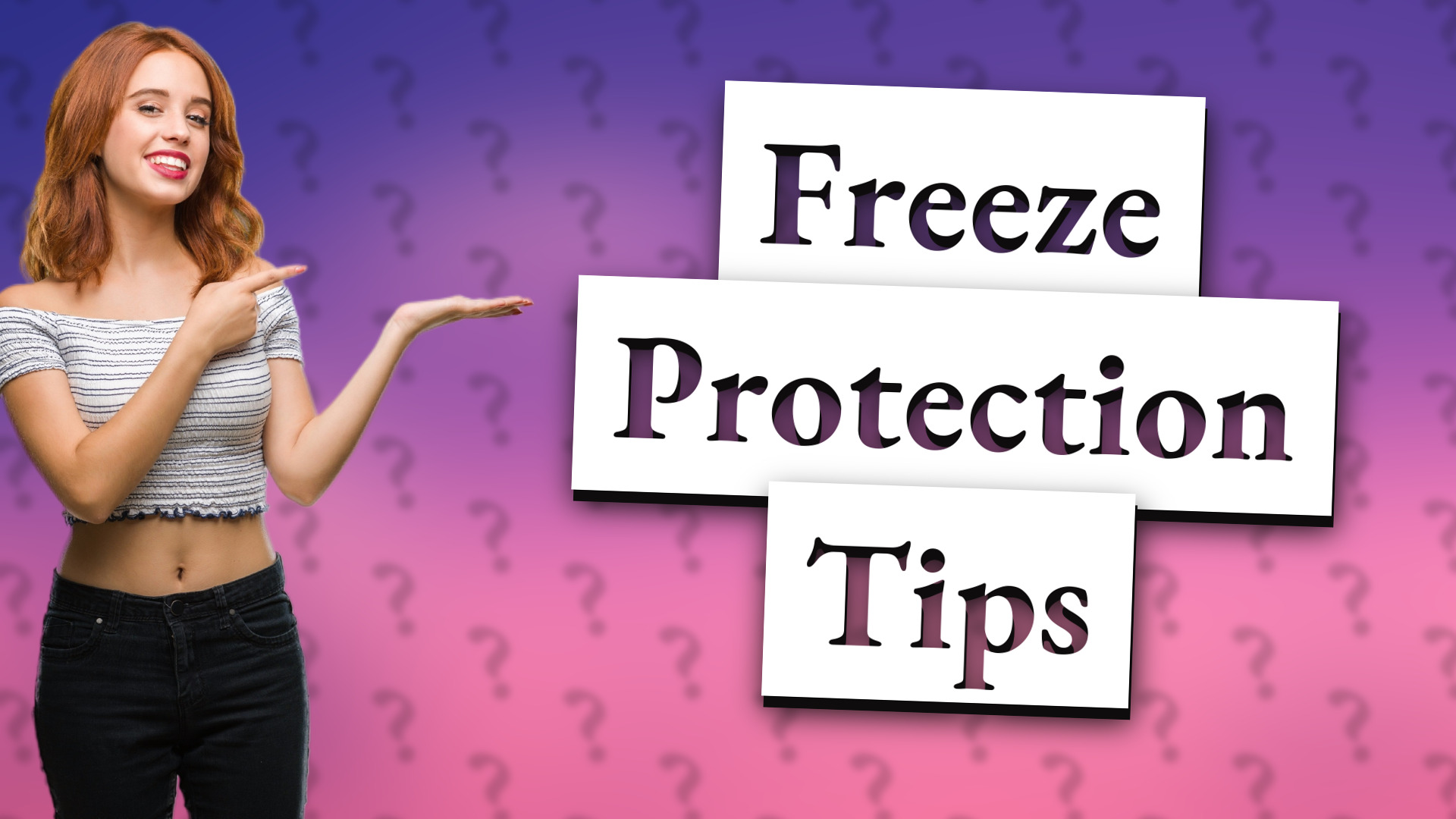 Freeze Protection Tips