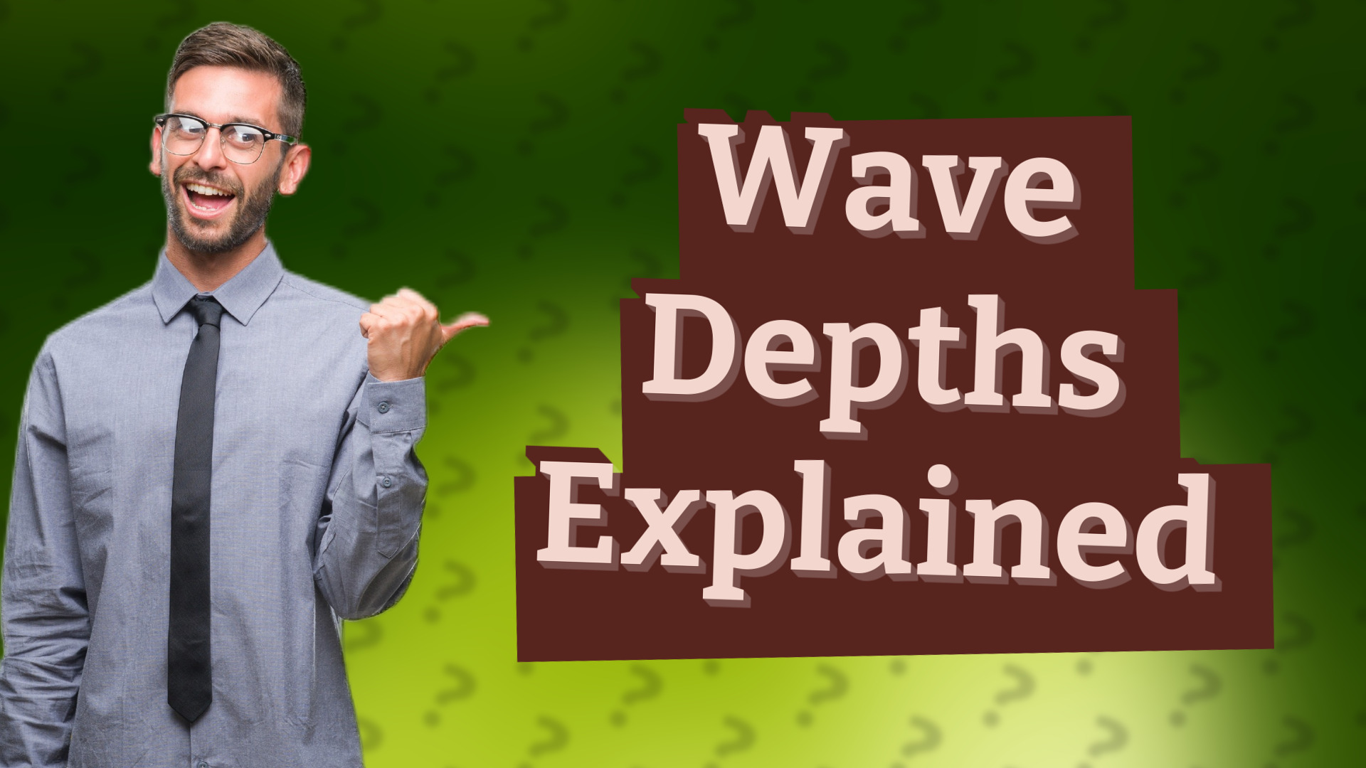 Wave Depths Explained