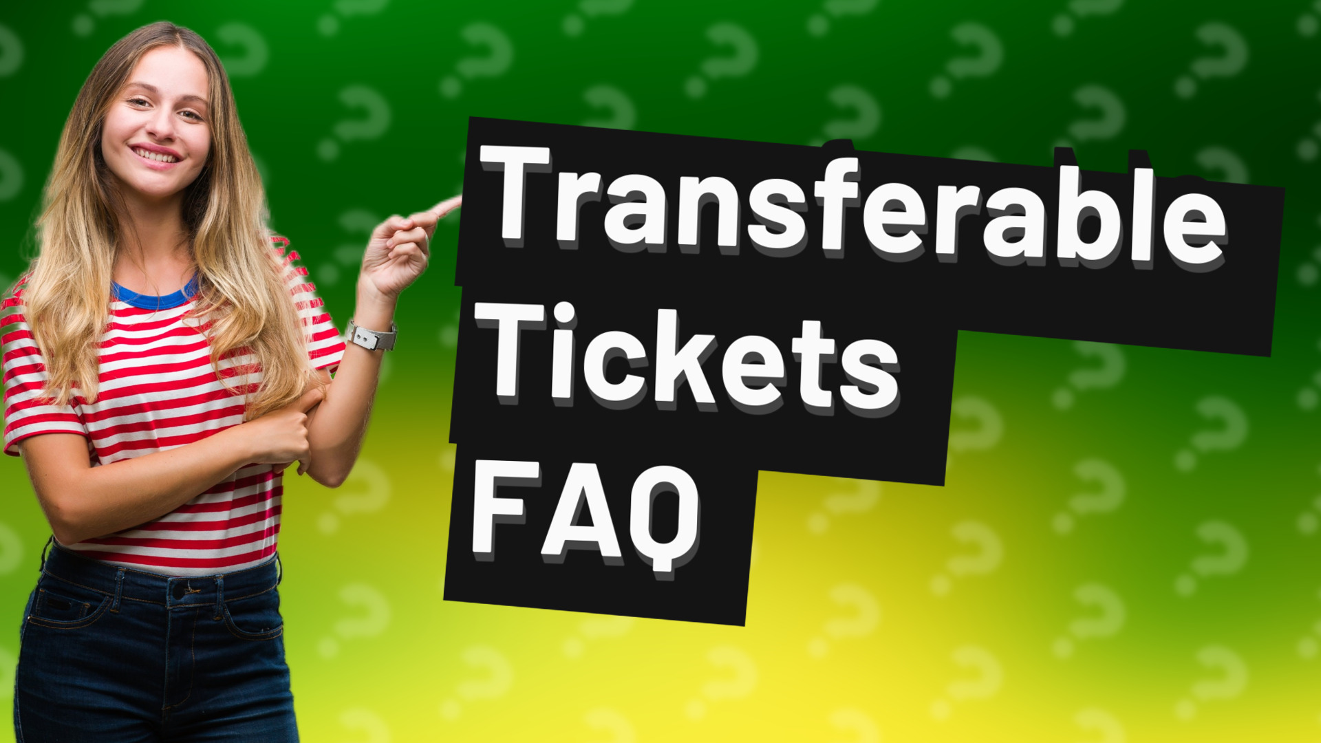 Transferable Tickets FAQ