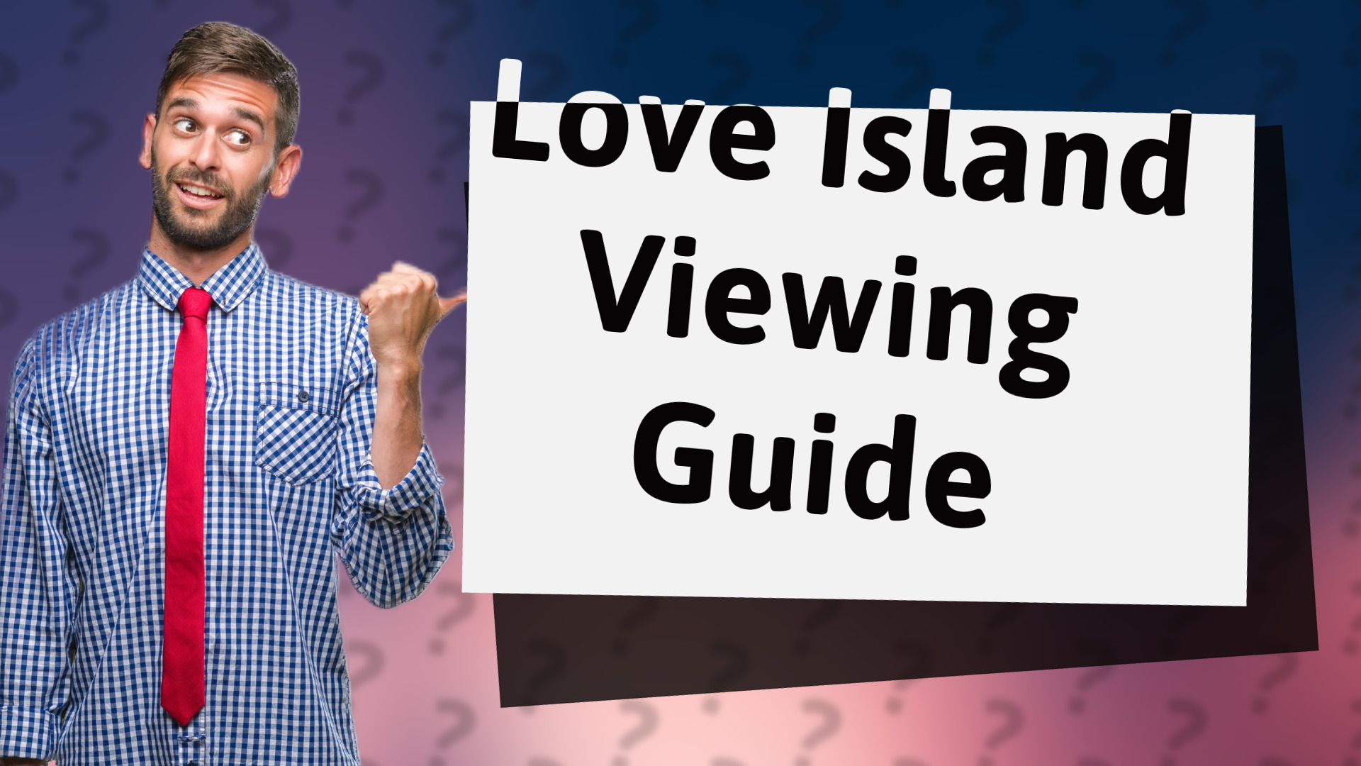 Love Island Viewing Guide