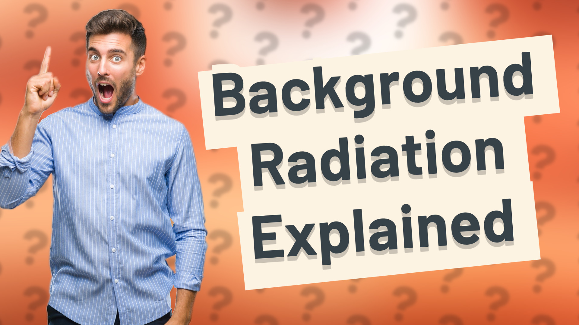Background Radiation Explained