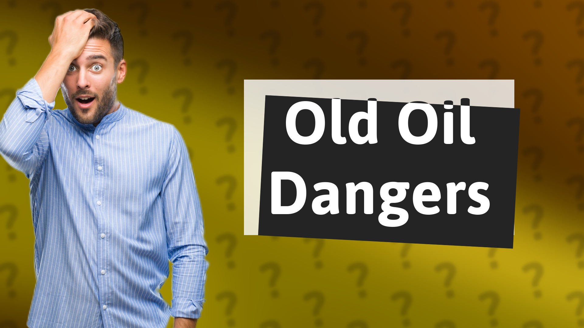 Old Oil Dangers