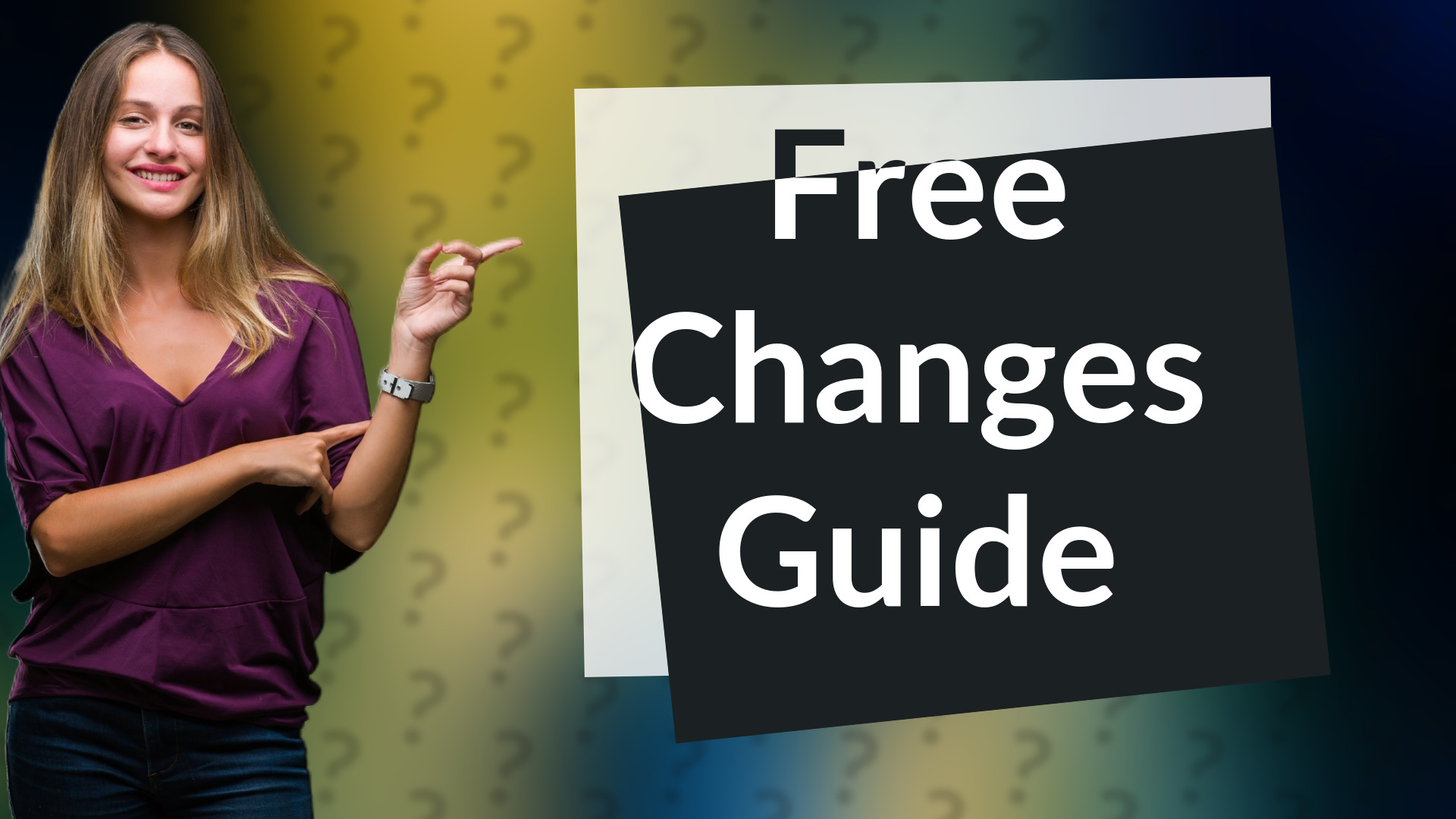 Free Changes Guide