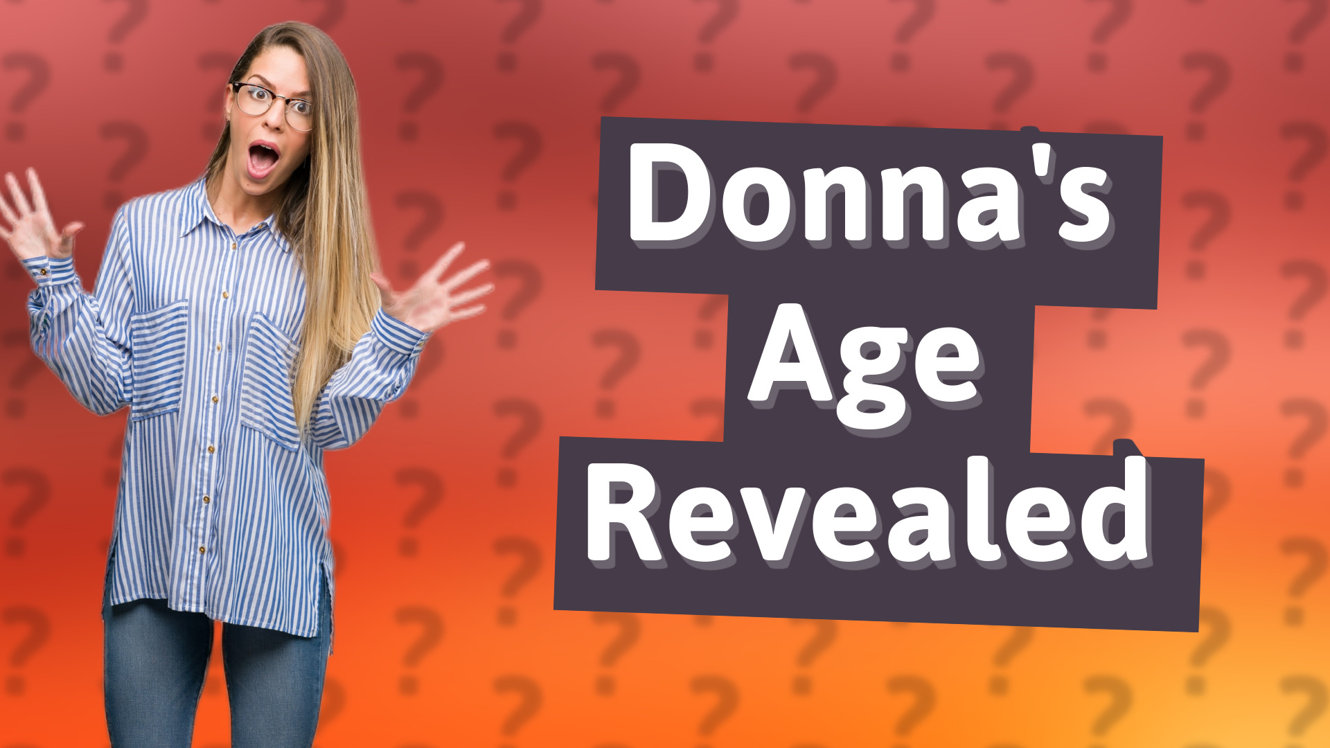 Donna's Age Revealed