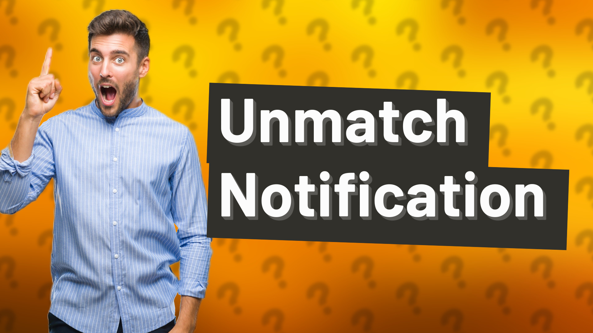 Unmatch Notification