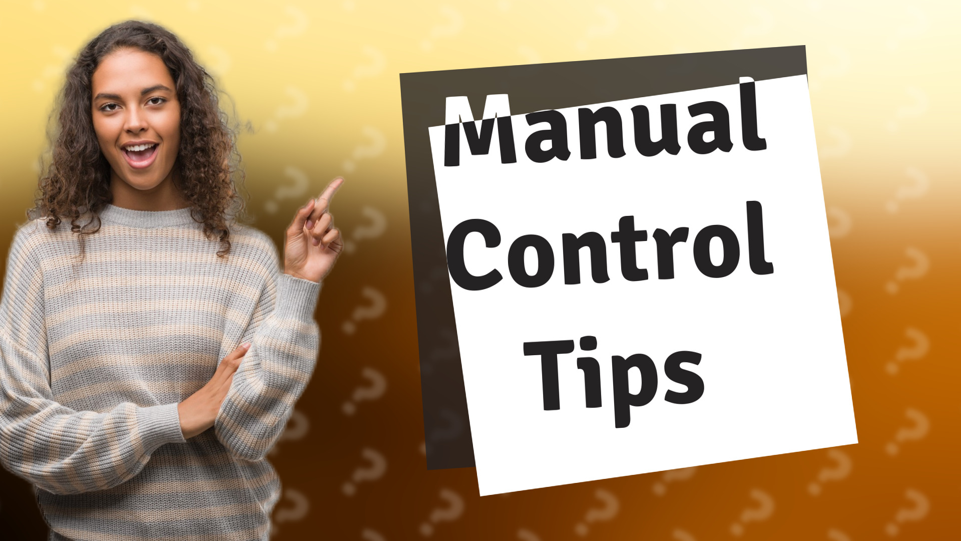 Manual Control Tips