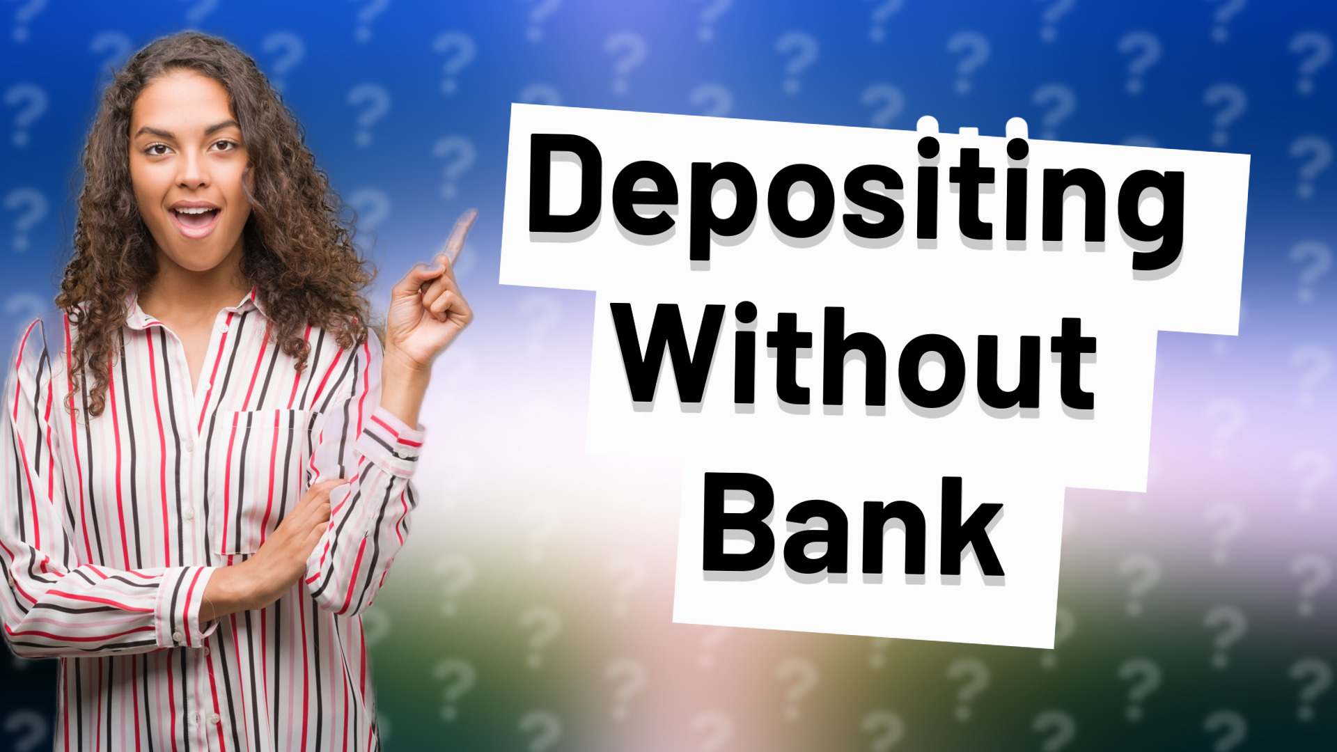 Depositing Without Bank
