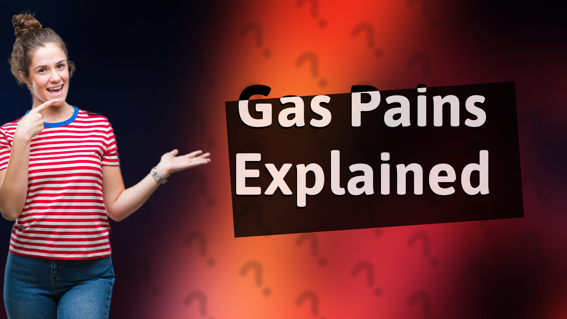 Gas Pains Explained