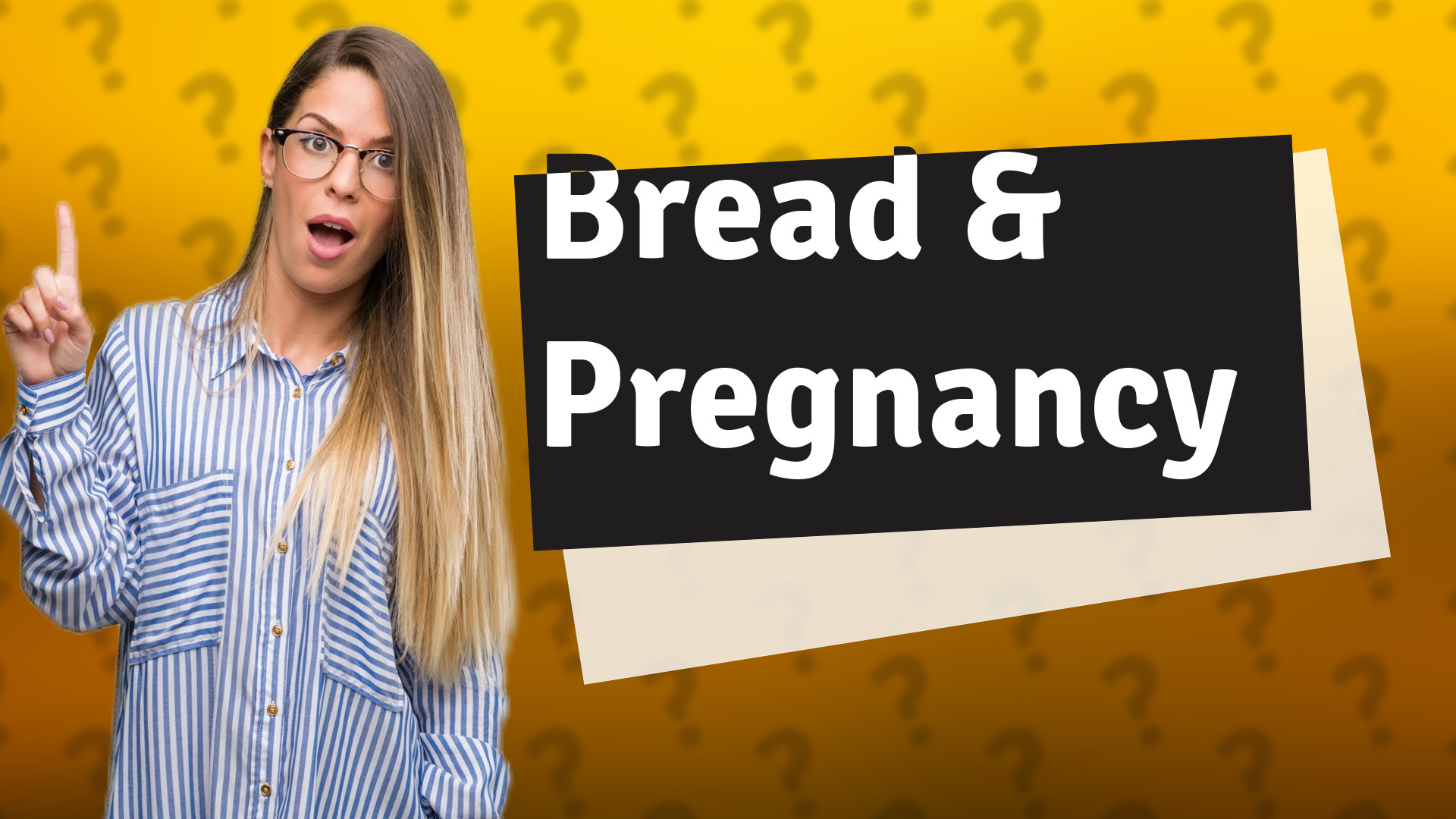 Bread & Pregnancy