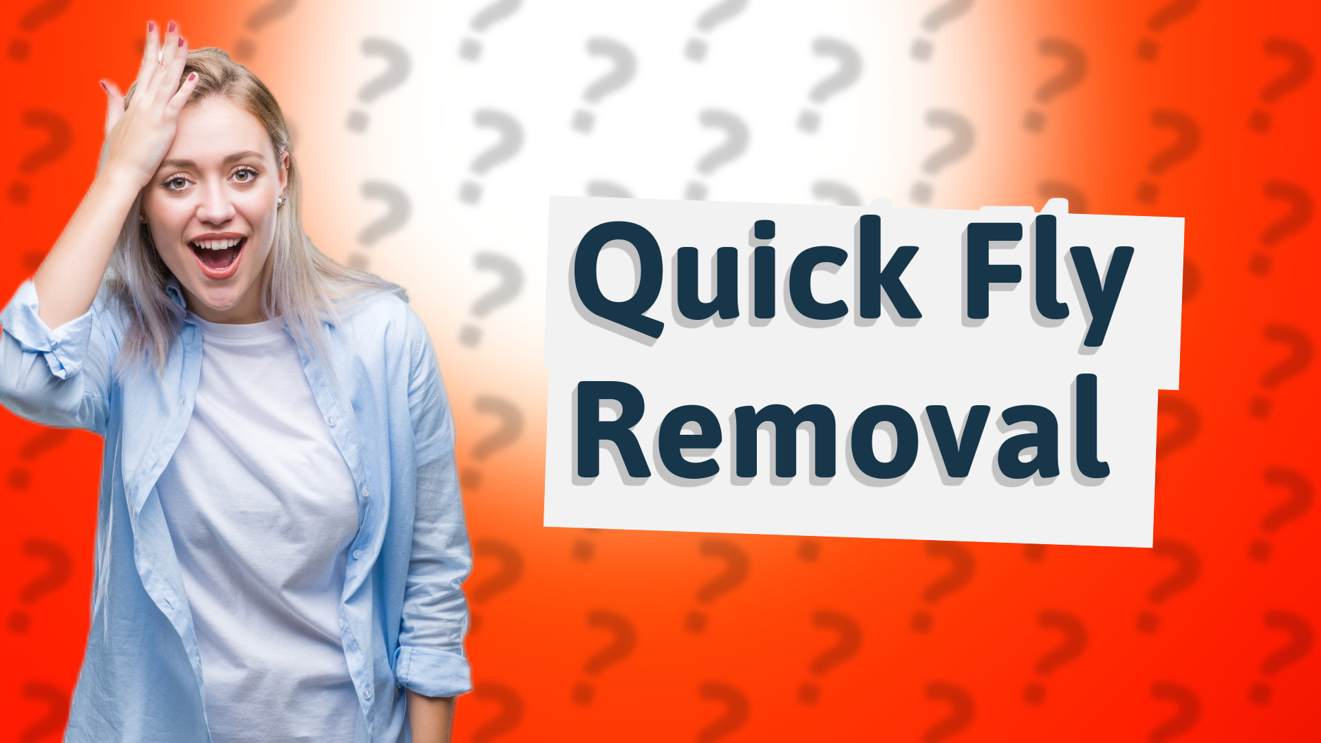 Quick Fly Removal
