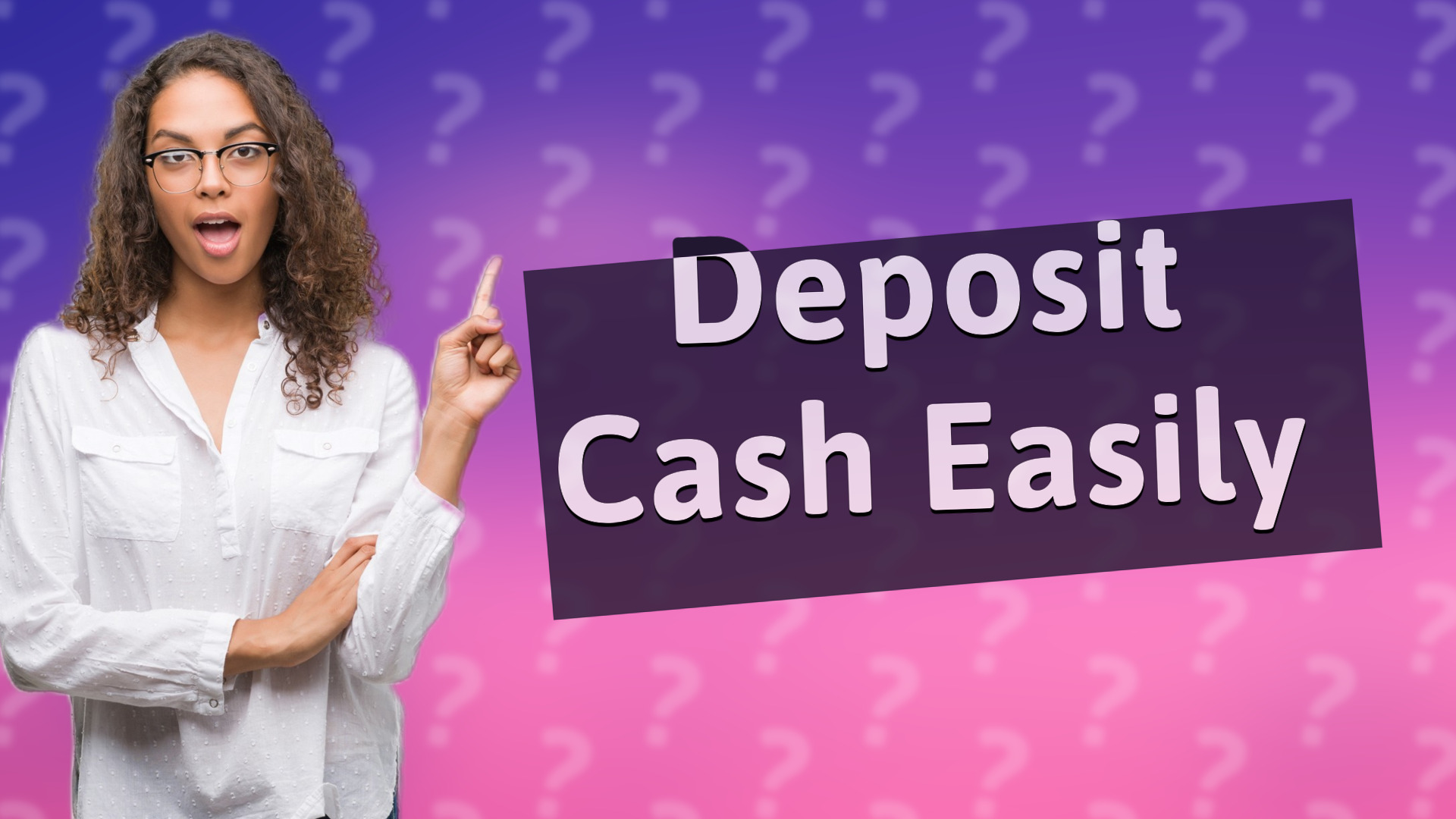 Deposit Cash Easily