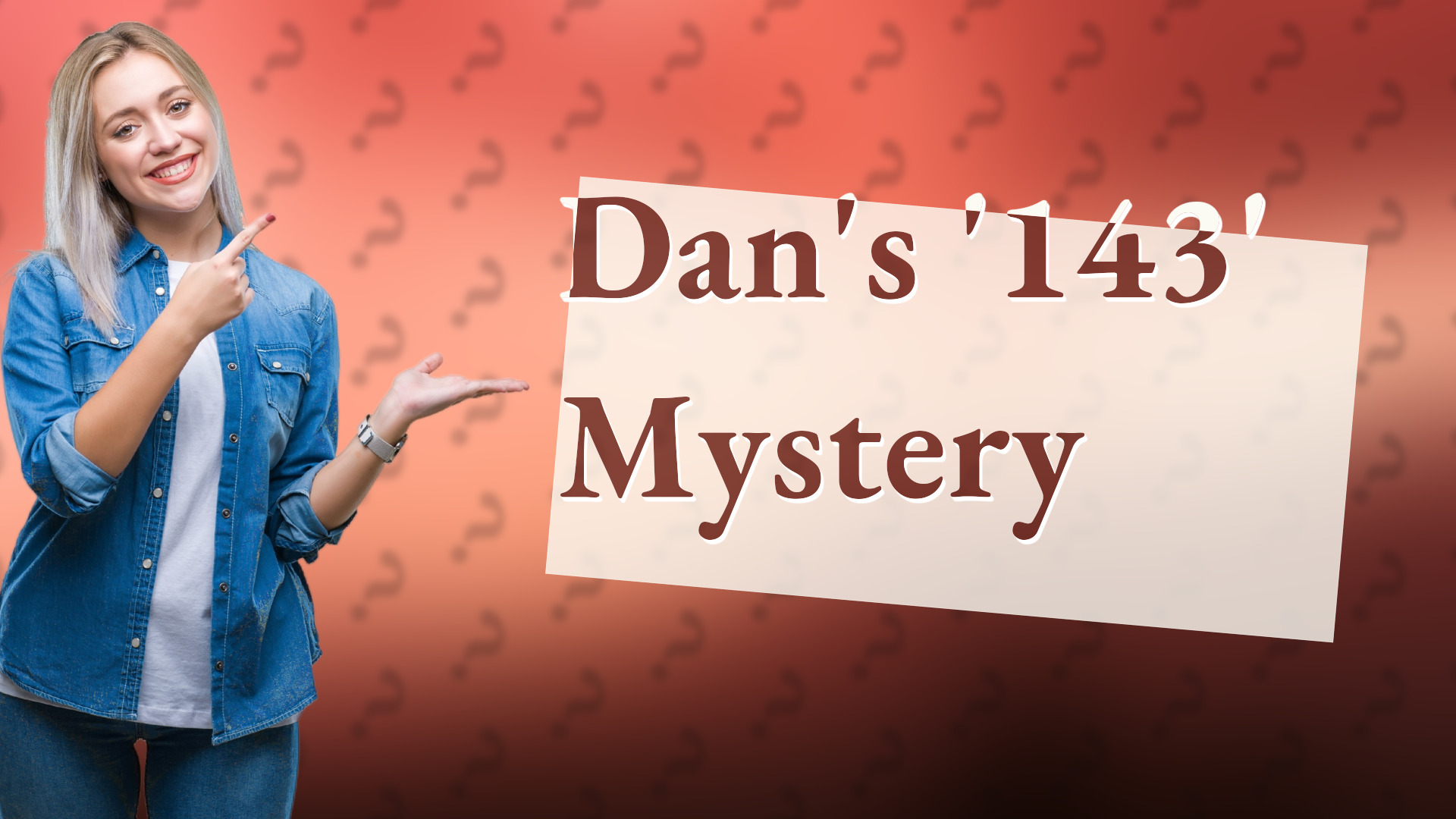 Dan's '143' Mystery