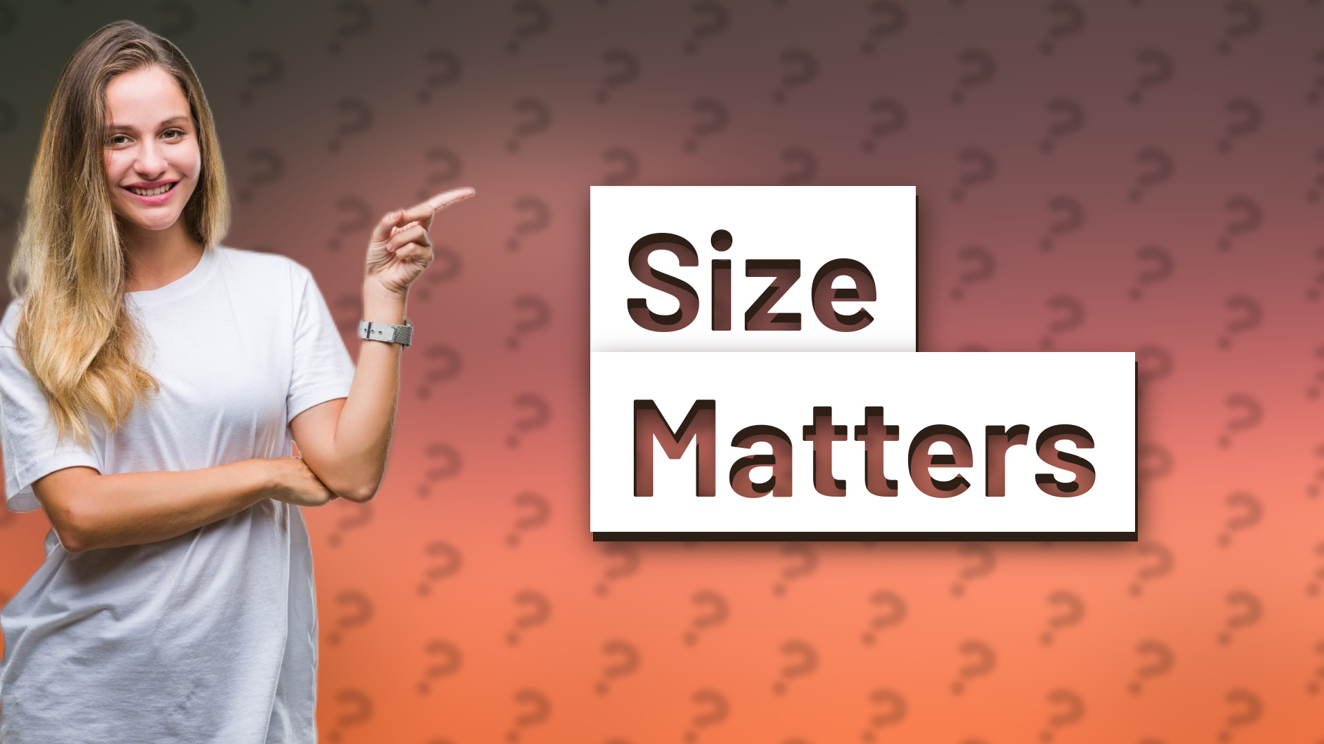 Size Matters
