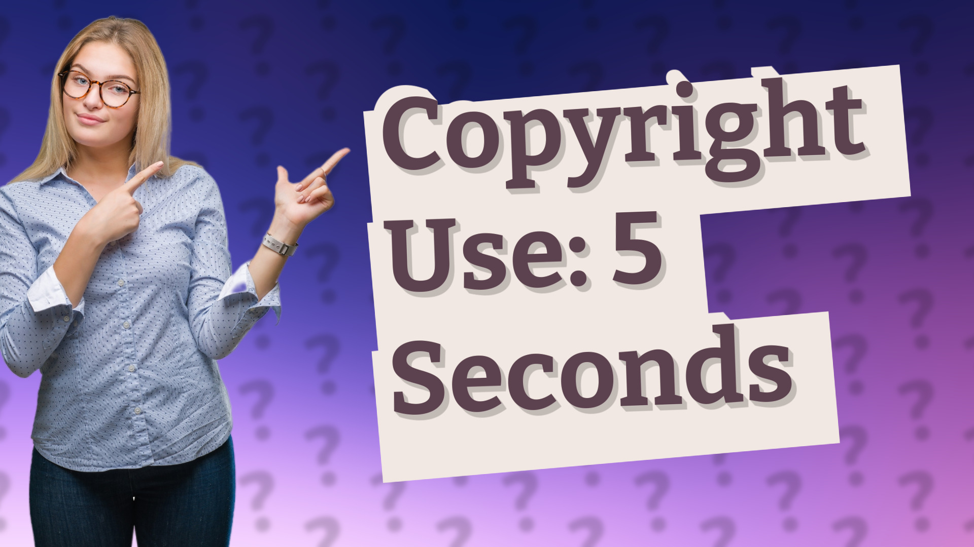 Copyright Use: 5 Seconds