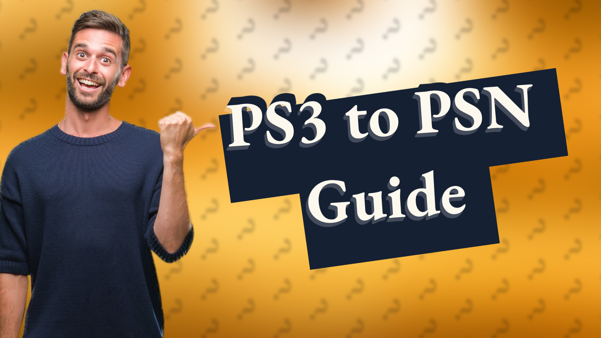 PS3 to PSN Guide
