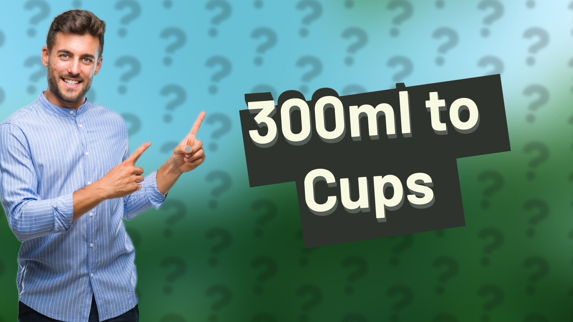 300ml to Cups