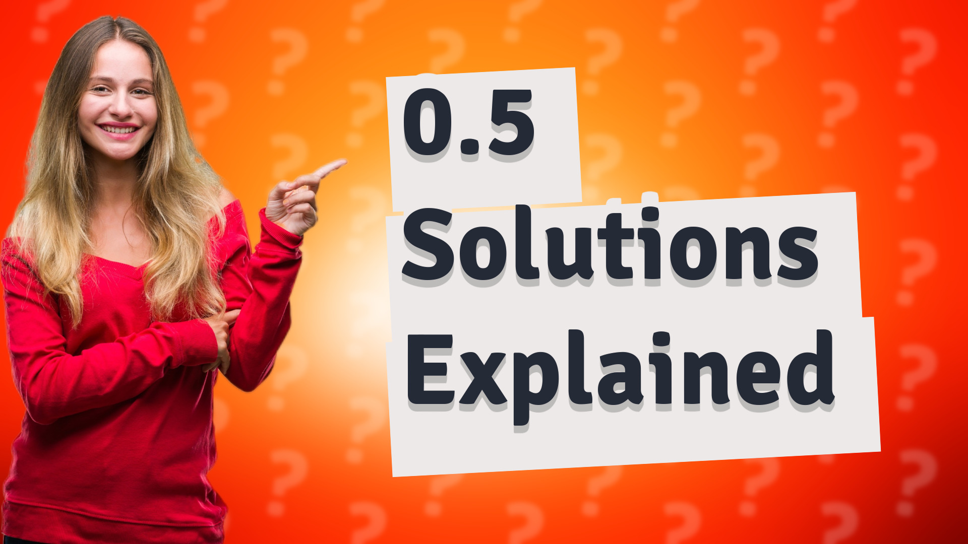 0.5 Solutions Explained