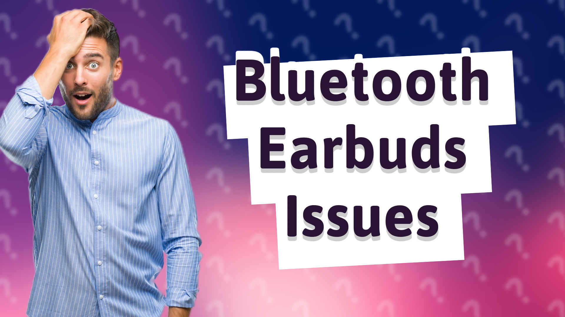 Bluetooth Earbuds Issues
