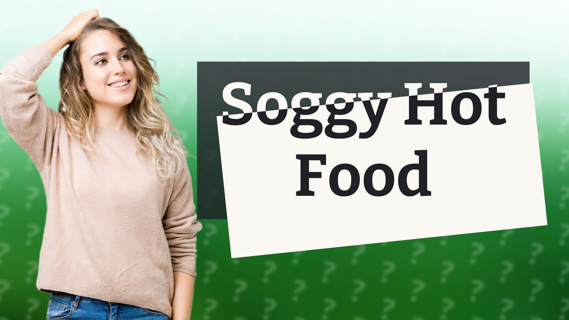 Soggy Hot Food