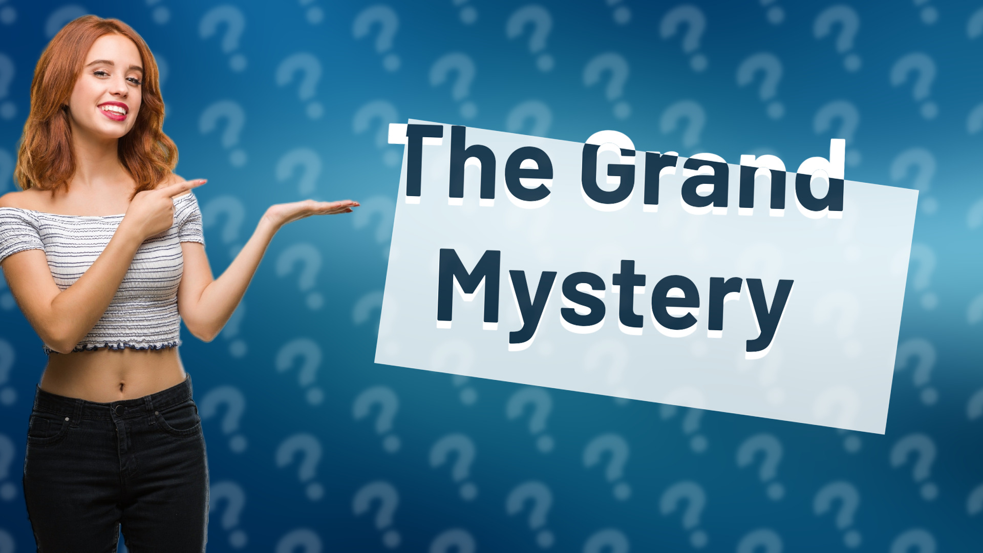The Grand Mystery
