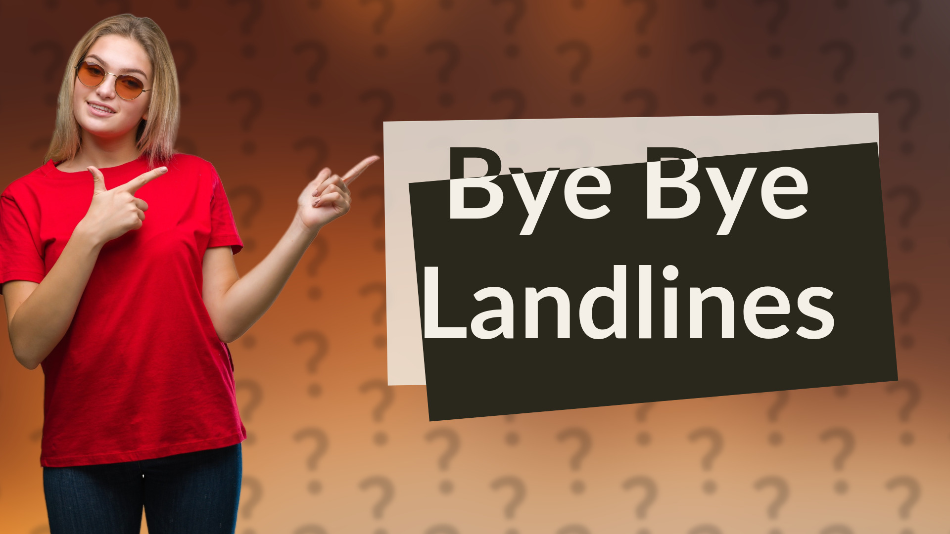 Bye Bye Landlines