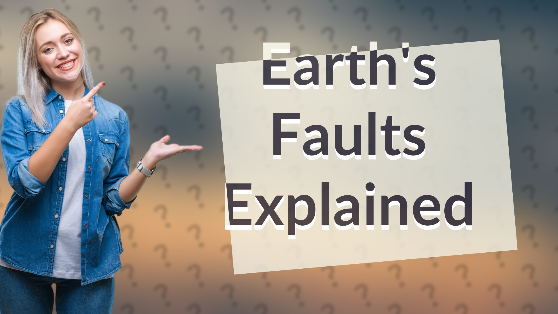 Earth's Faults Explained