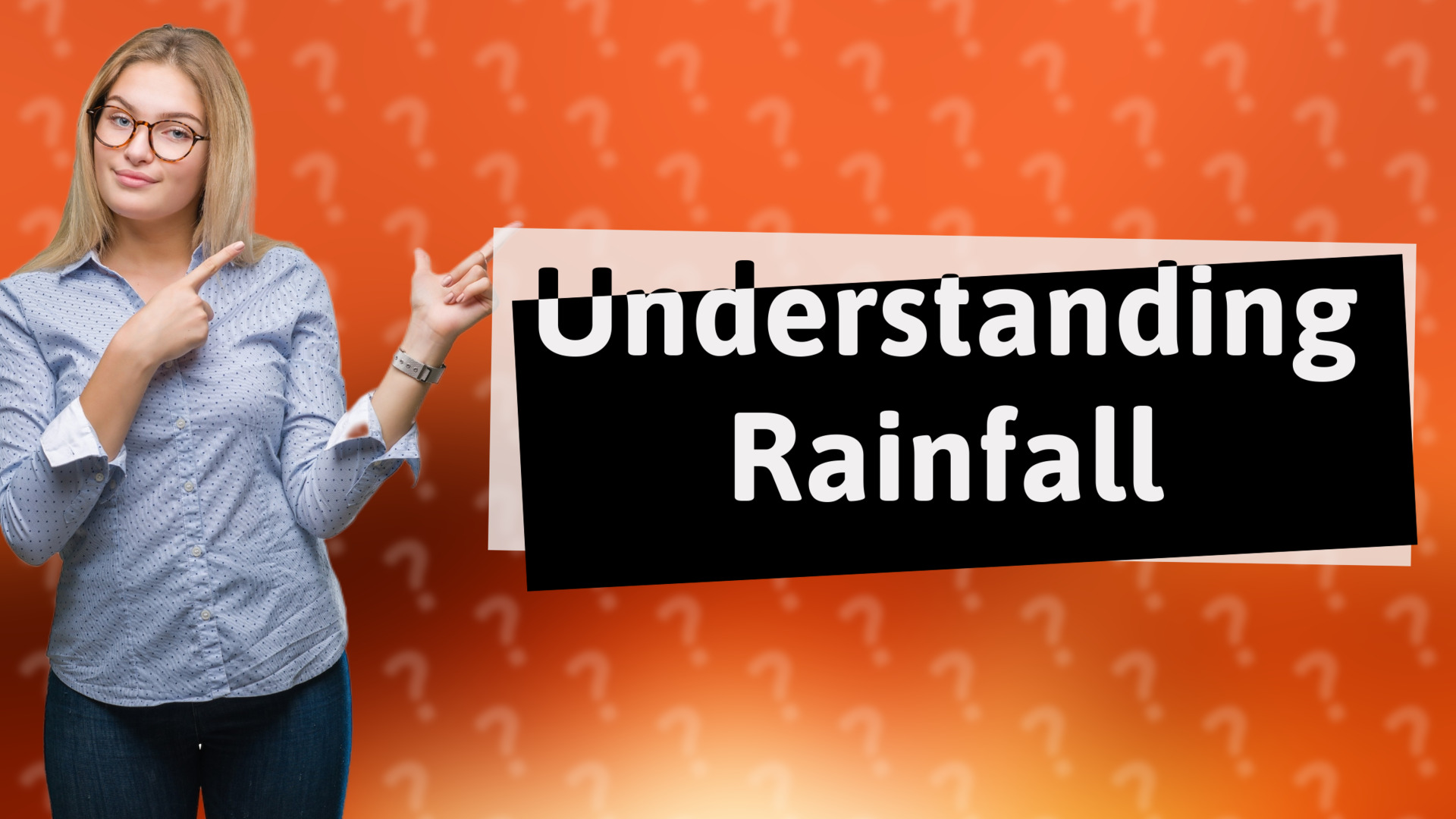 Understanding Rainfall