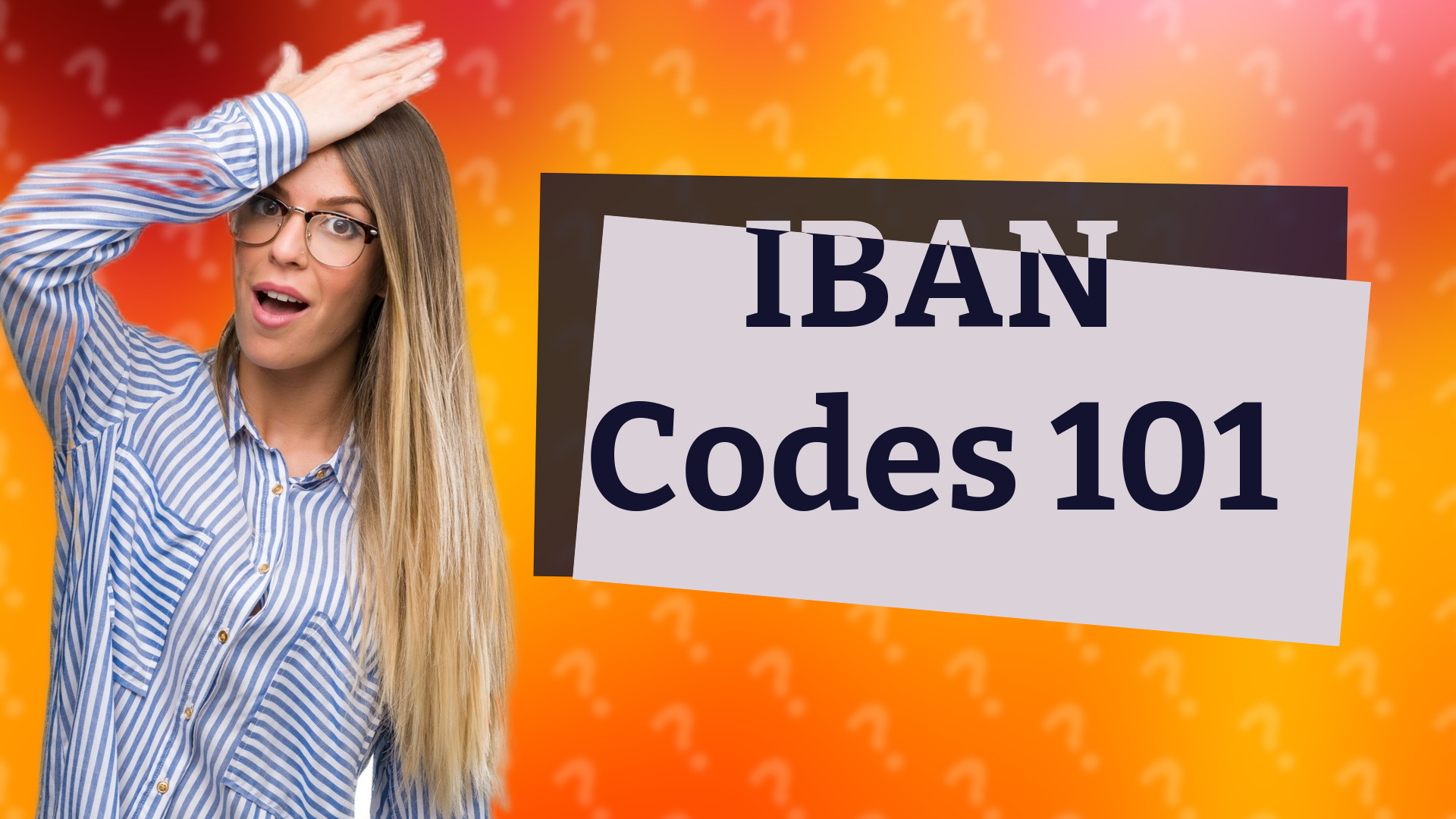 IBAN Codes 101