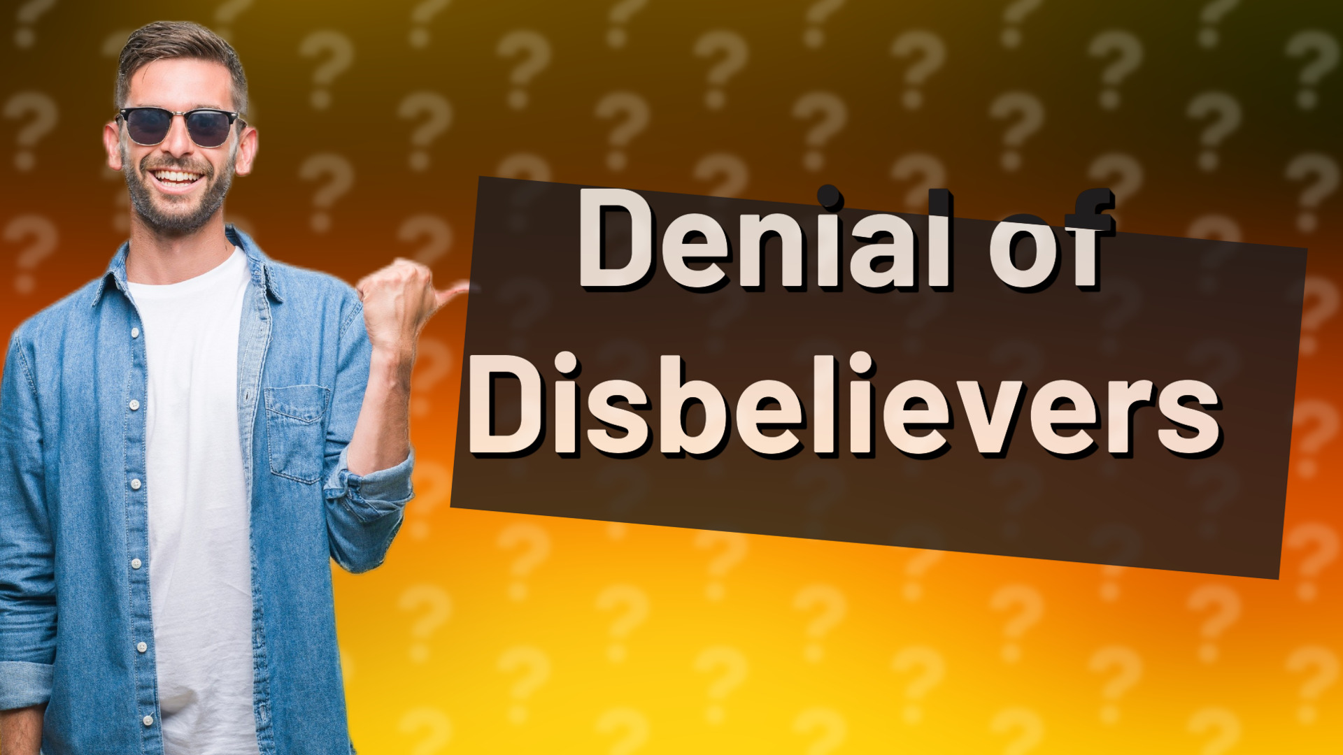 Denial of Disbelievers