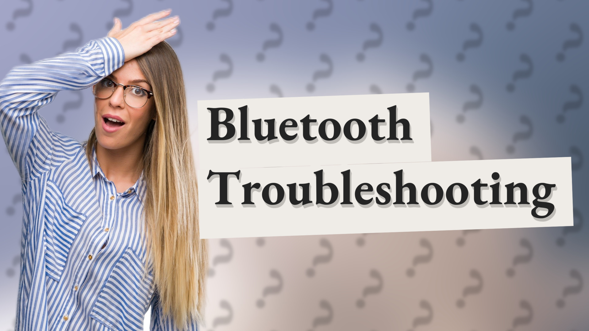 Bluetooth Troubleshooting
