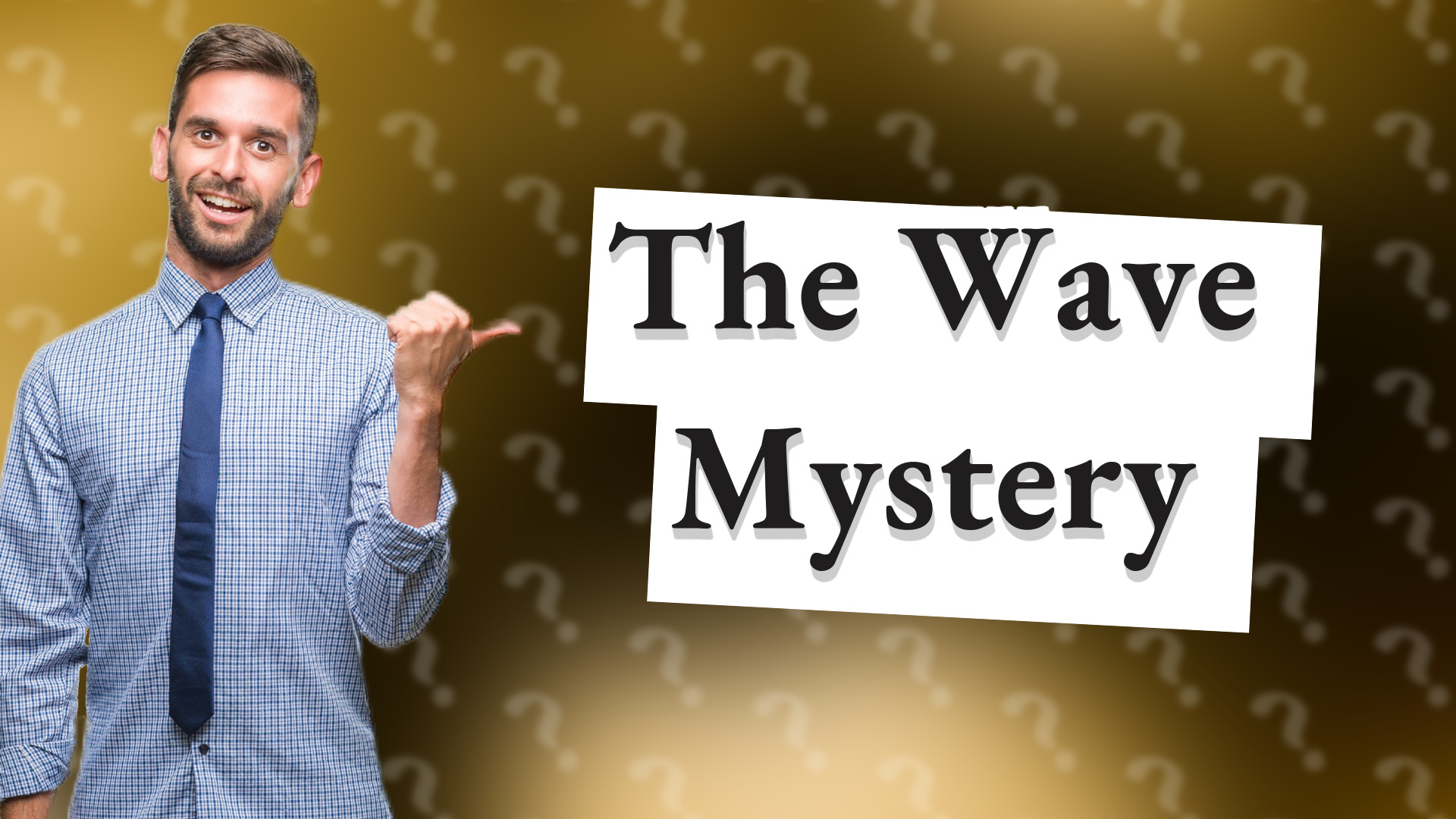 The Wave Mystery