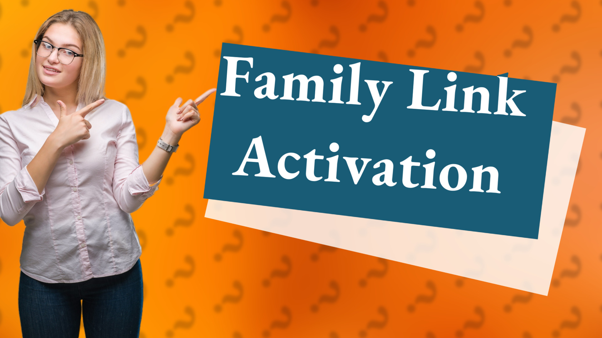 Family Link Activation