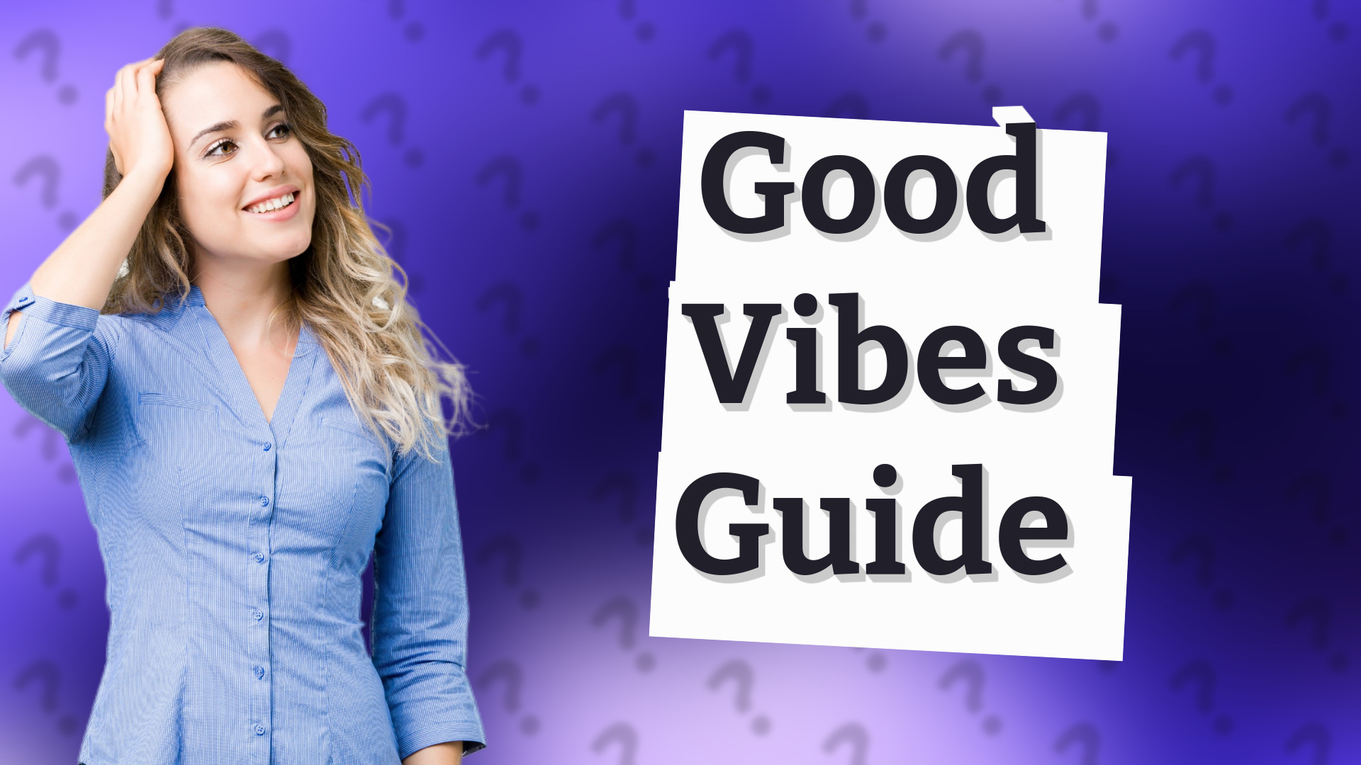 Good Vibes Guide