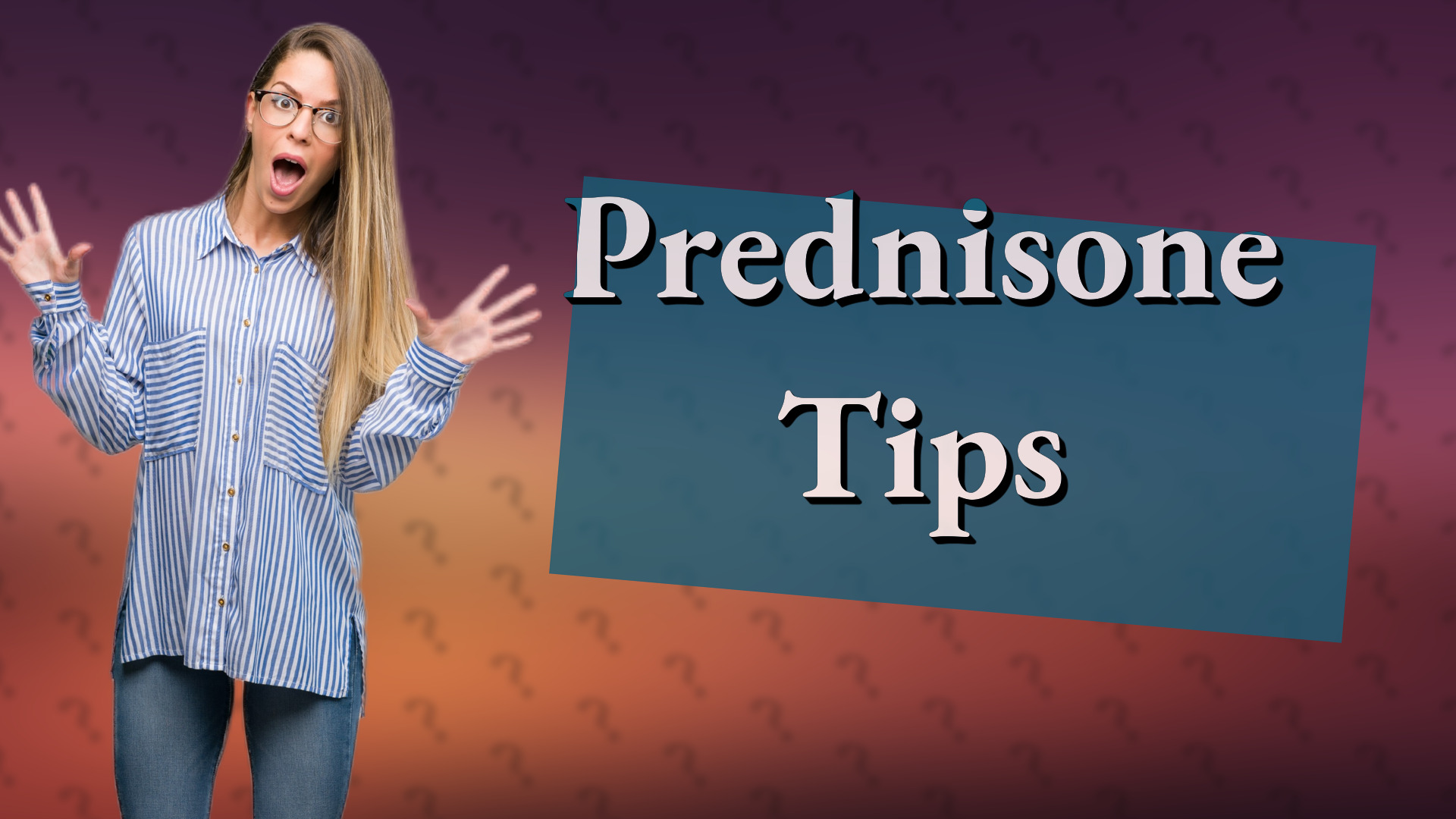 Prednisone Tips