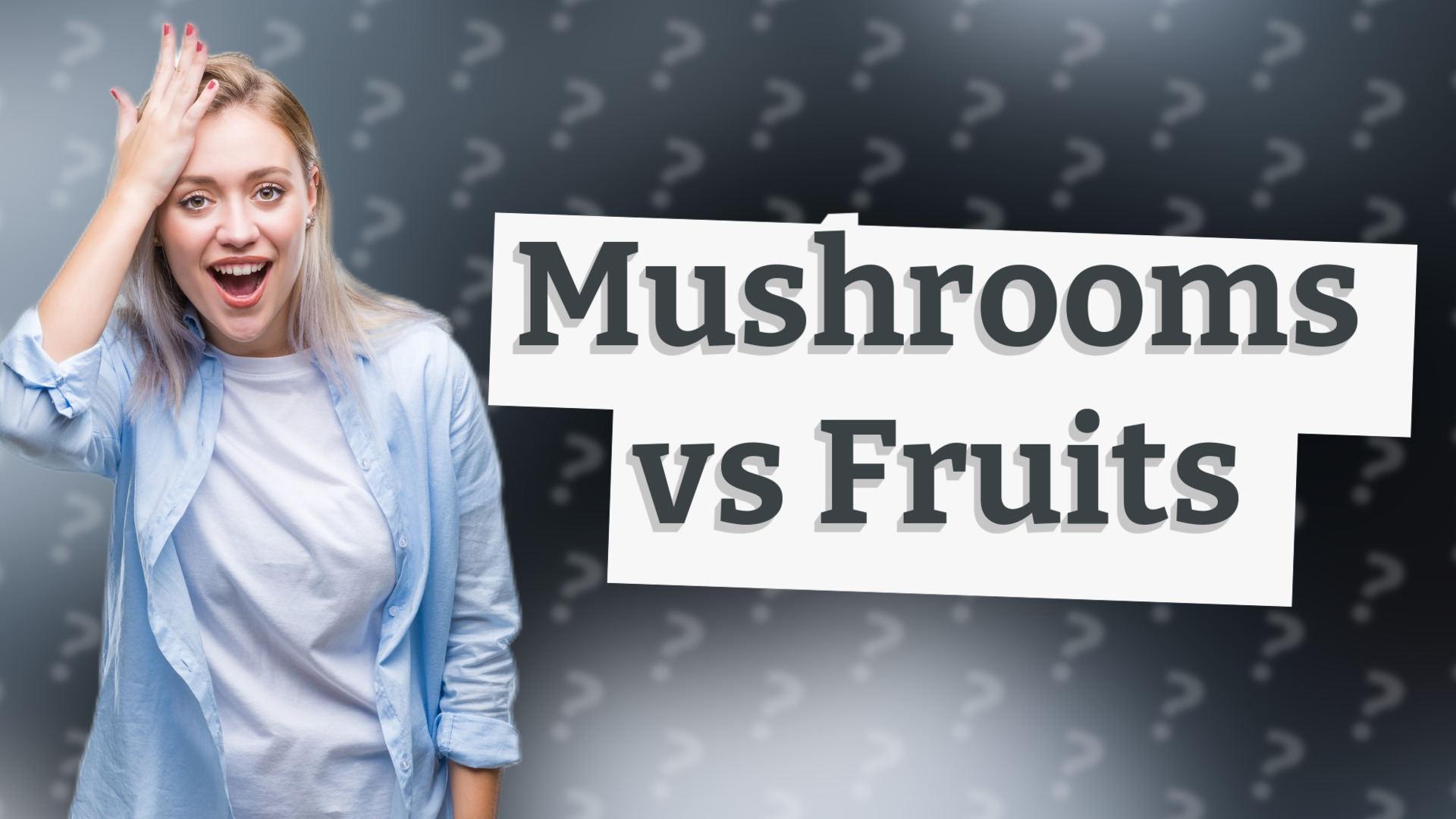 Mushrooms vs Fruits