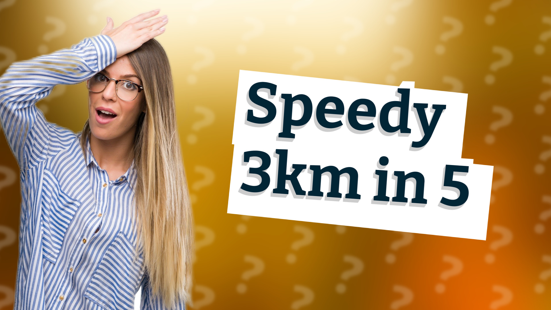Speedy 3km in 5