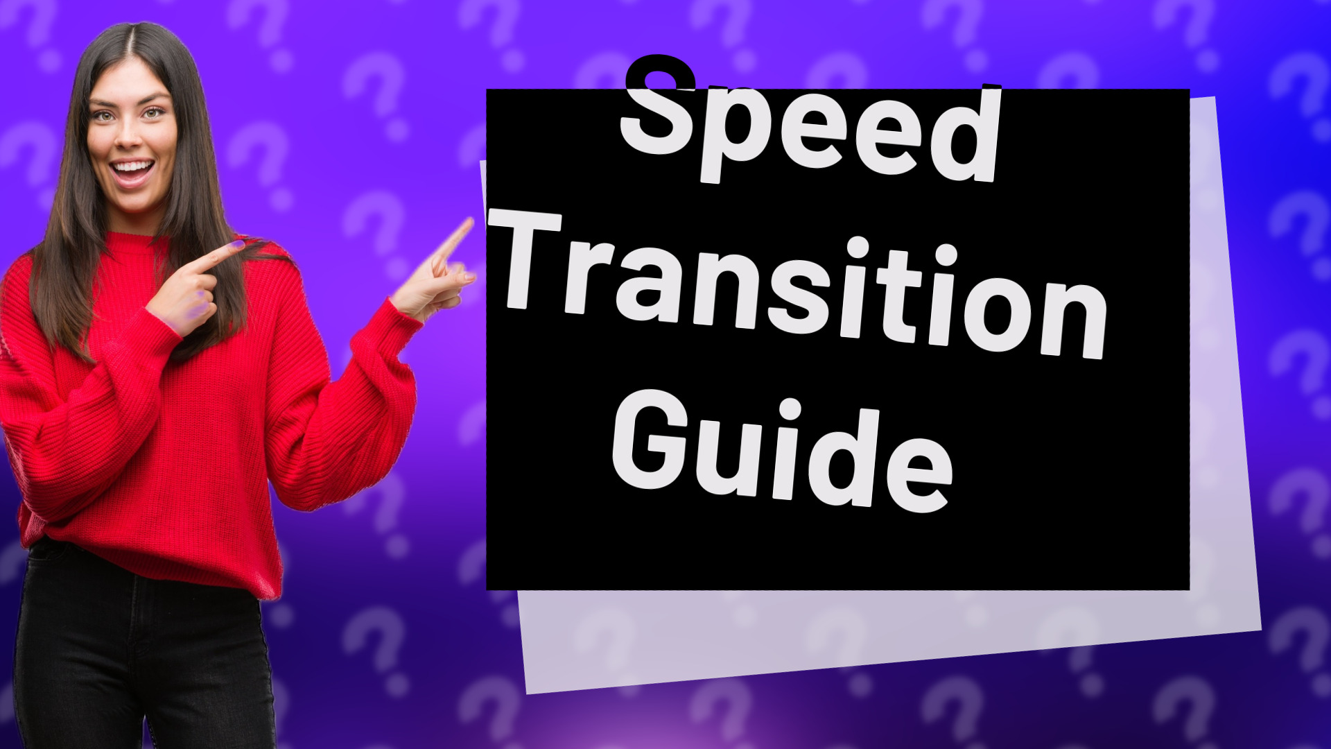 Speed Transition Guide