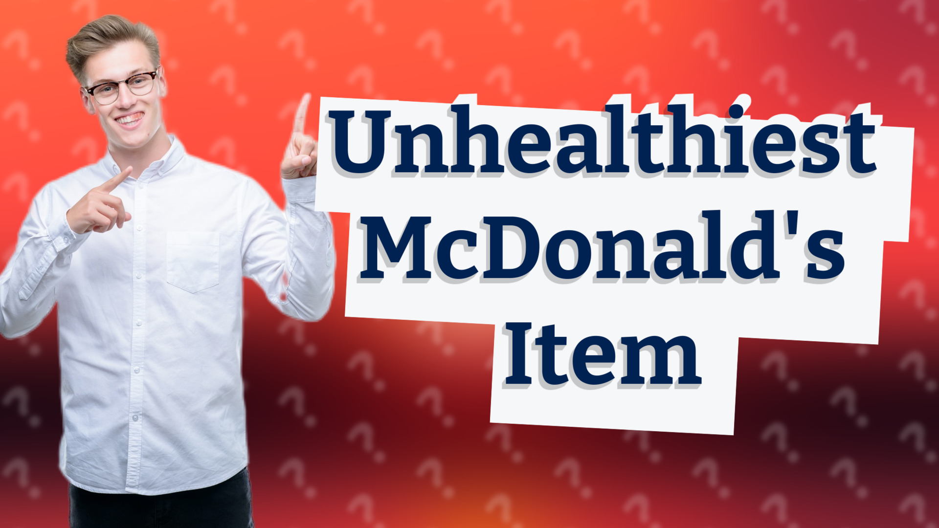 Unhealthiest McDonald's Item