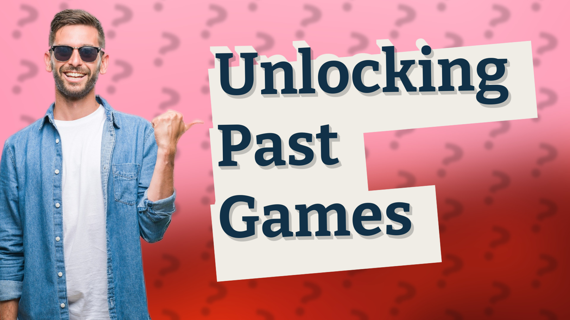 Unlocking Past Games