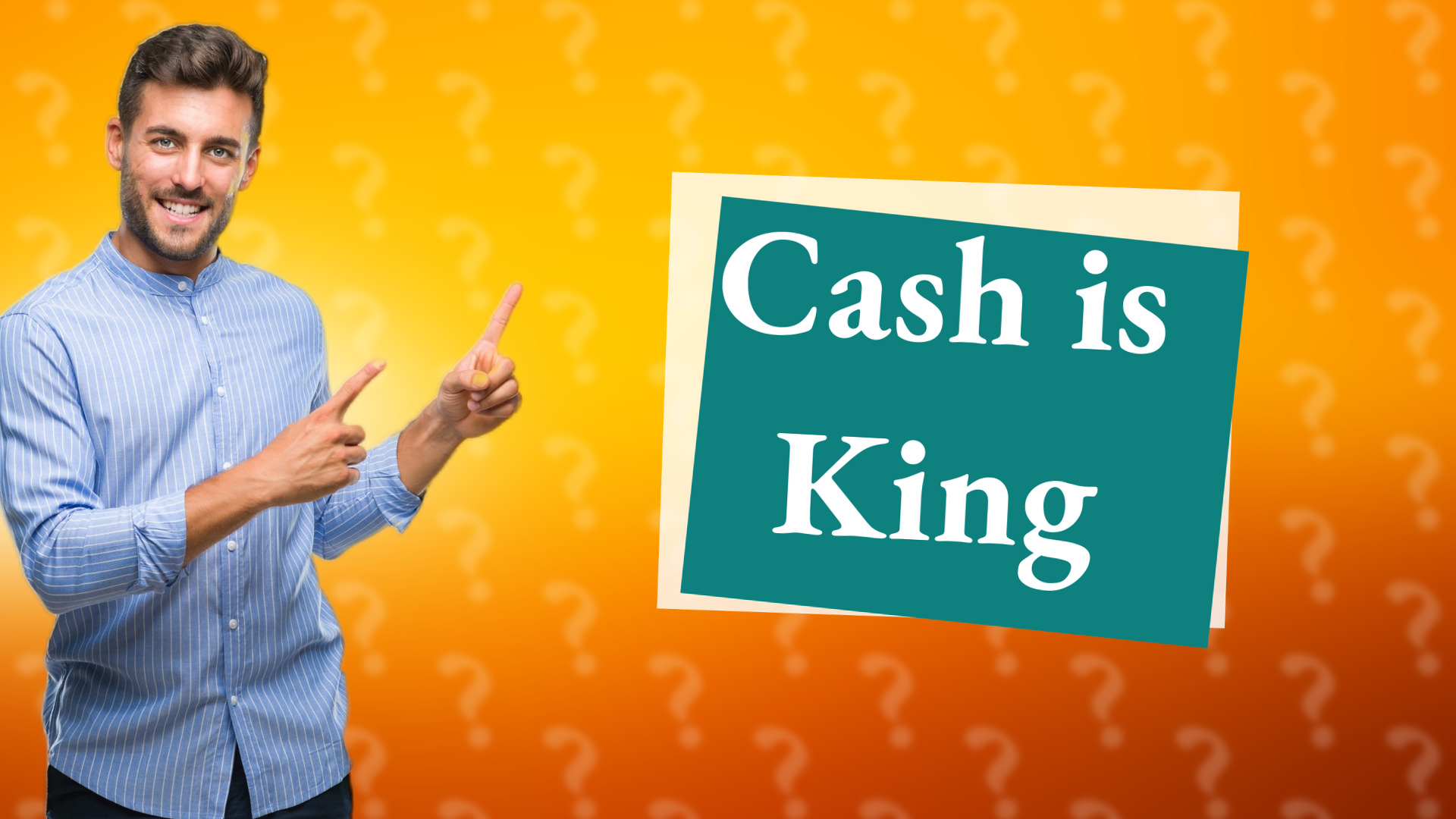 Cash is King