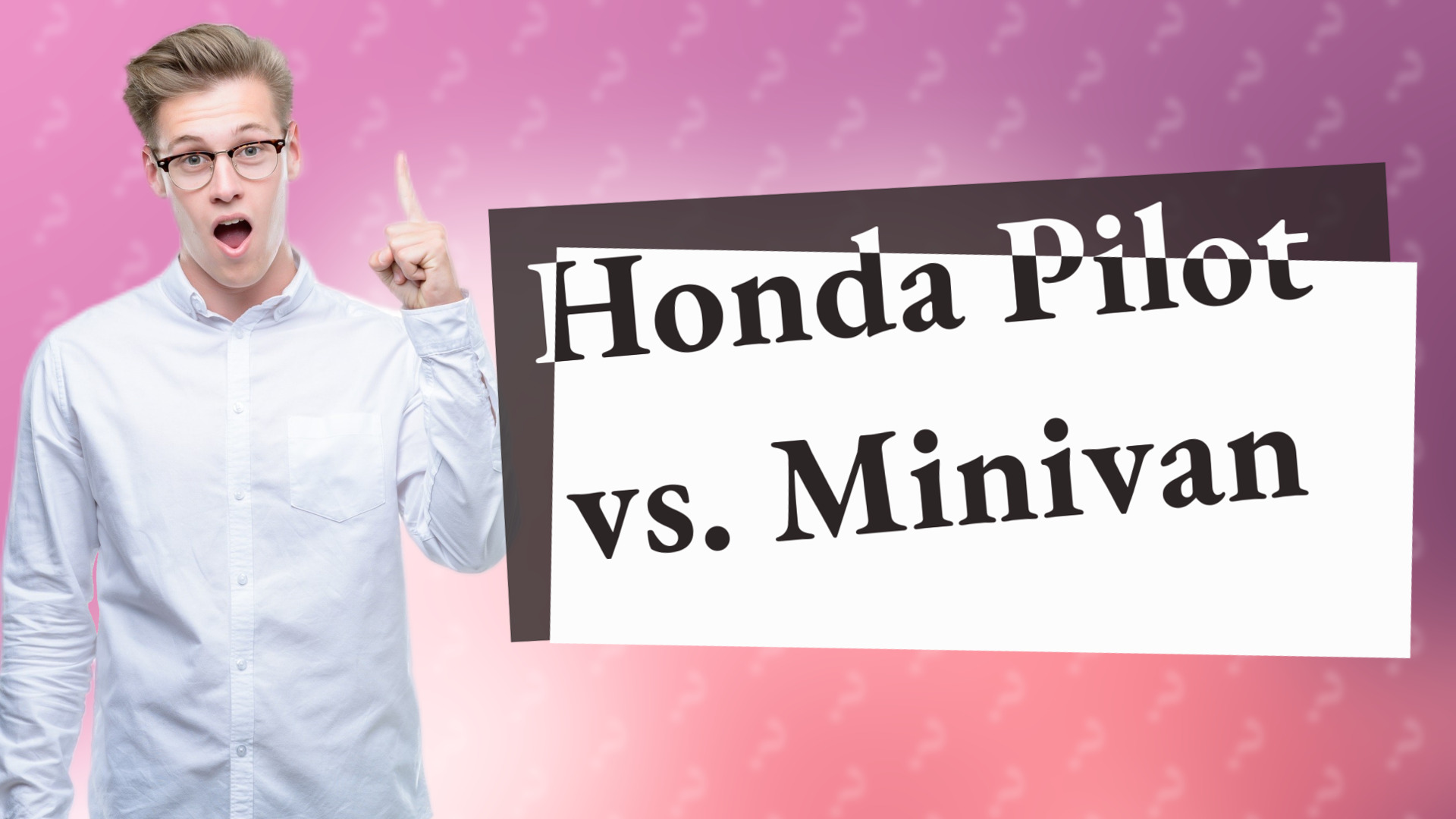 Honda Pilot vs. Minivan