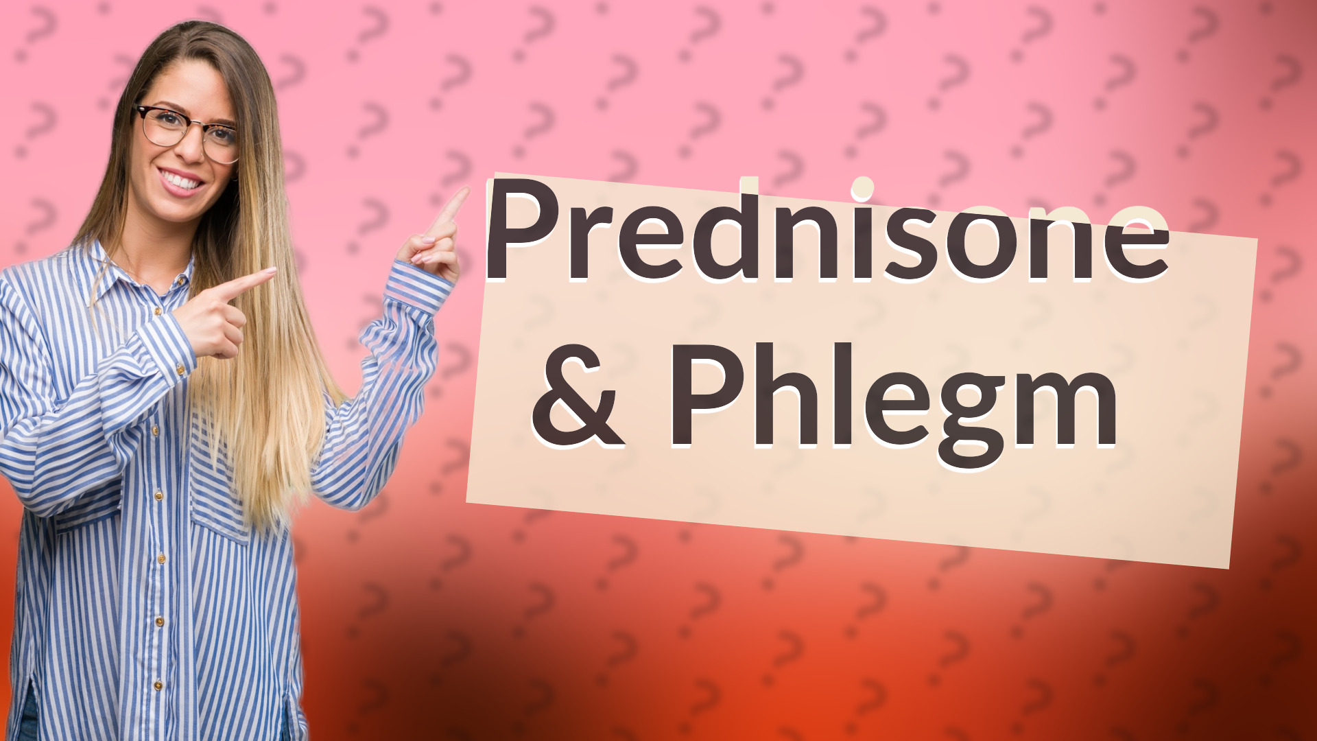 Prednisone & Phlegm