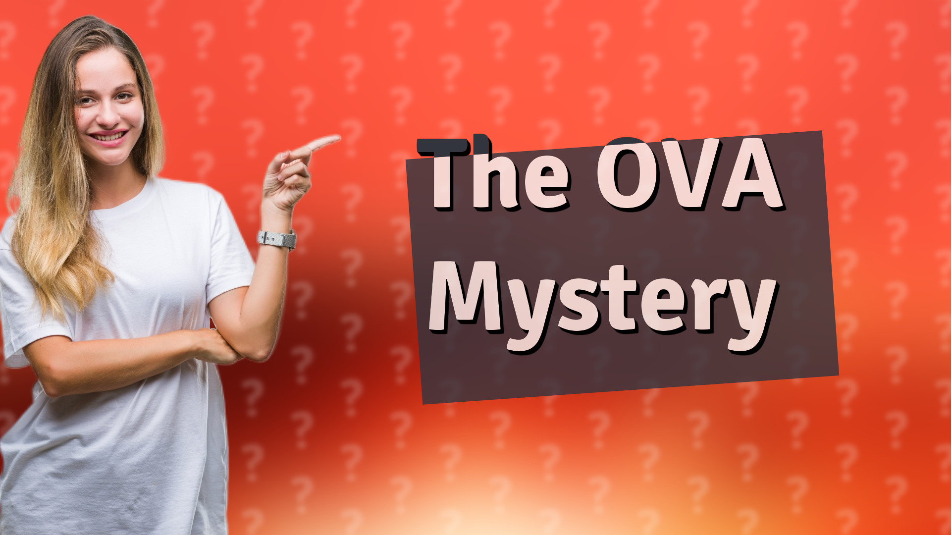 The OVA Mystery