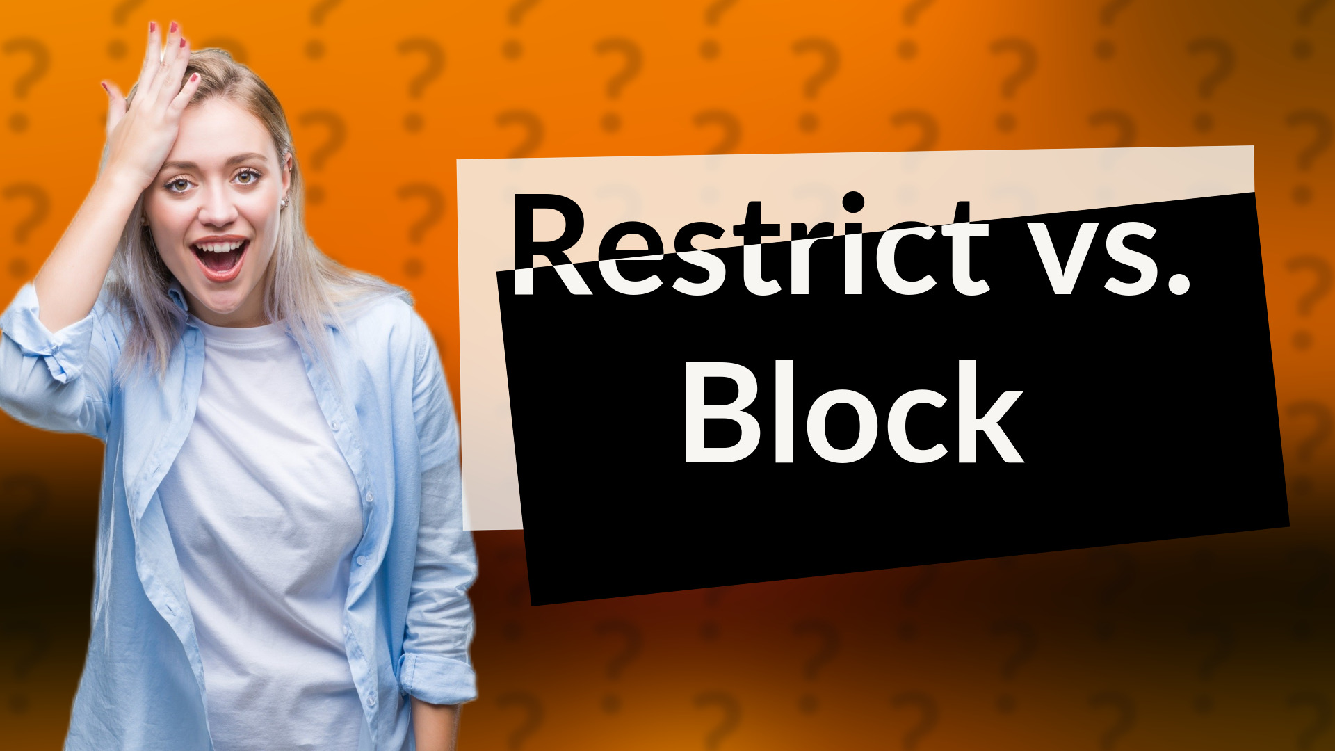 Restrict vs. Block