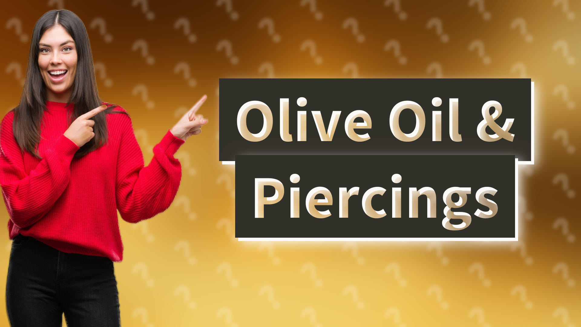 Olive Oil & Piercings