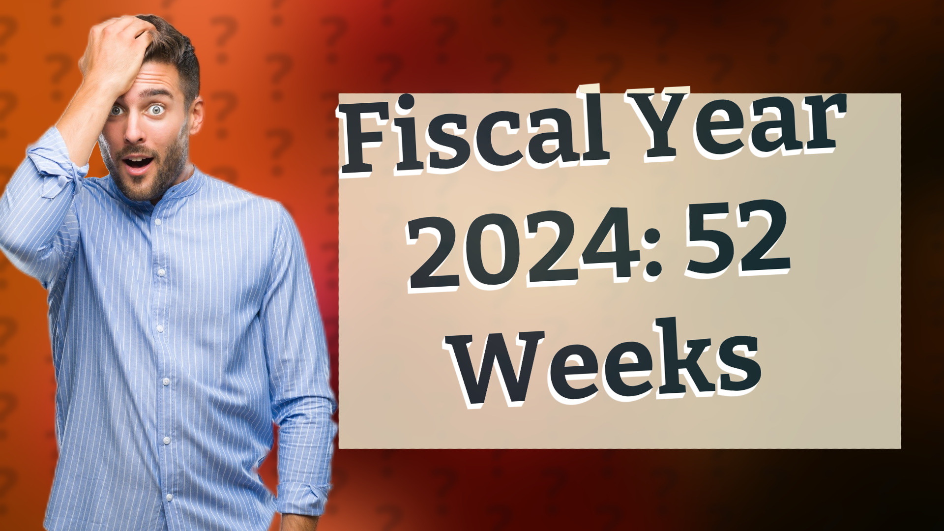 Fiscal Year 2024: 52 Weeks