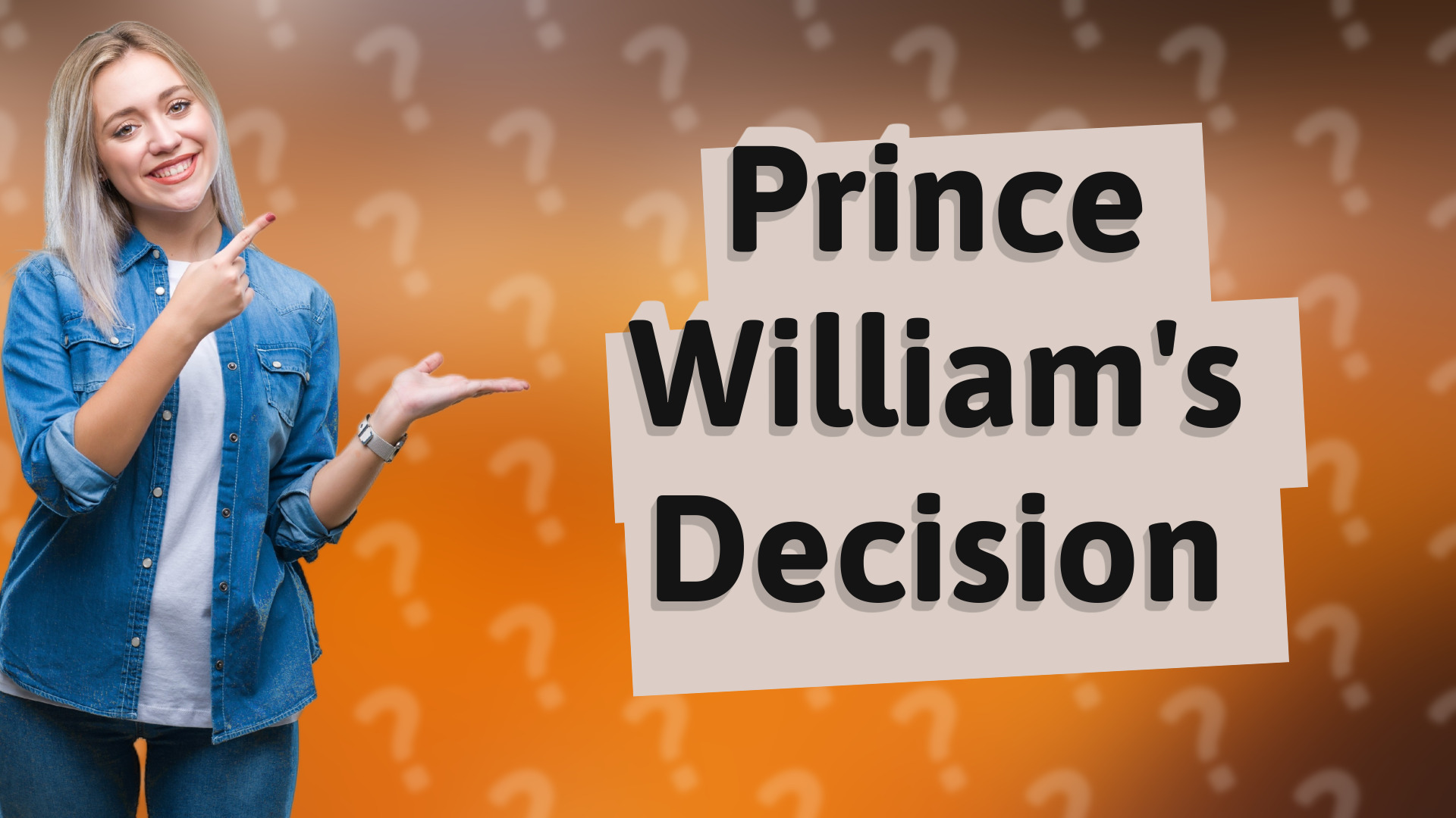 Prince William's Decision